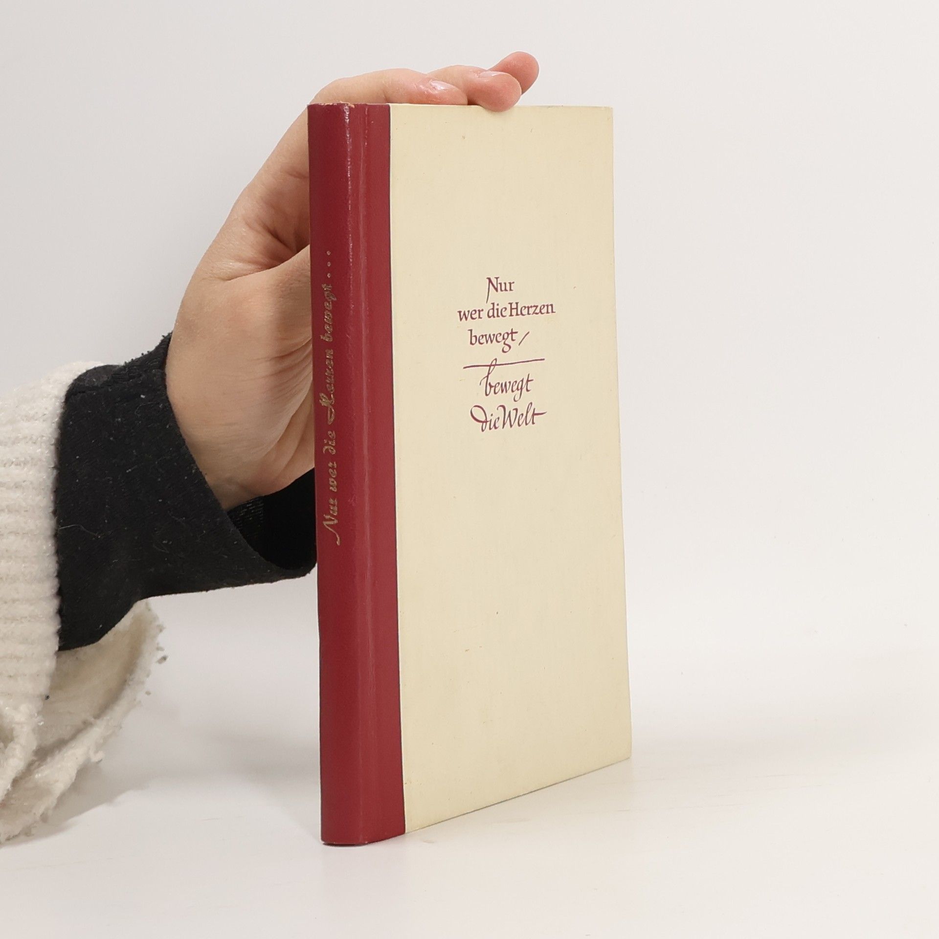 Autorenkollektiv Nur wer die Herzen bewegt / bewegt die Welt