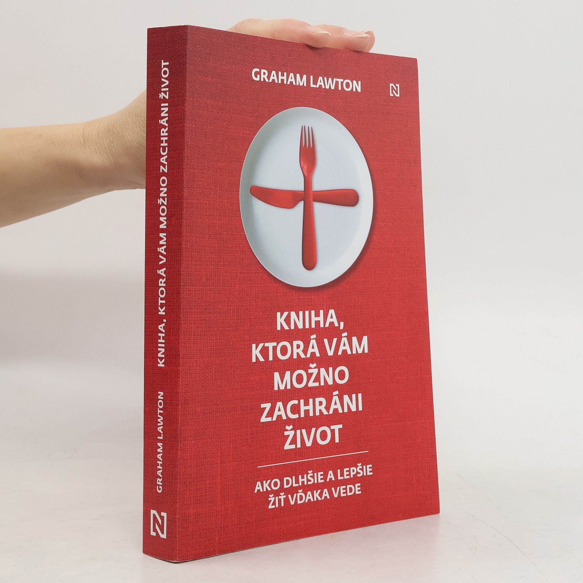 Graham Lawton Kniha, ktorá vám možno zachráni život: Ako dlhšie a lepšie žiť vďaka vede