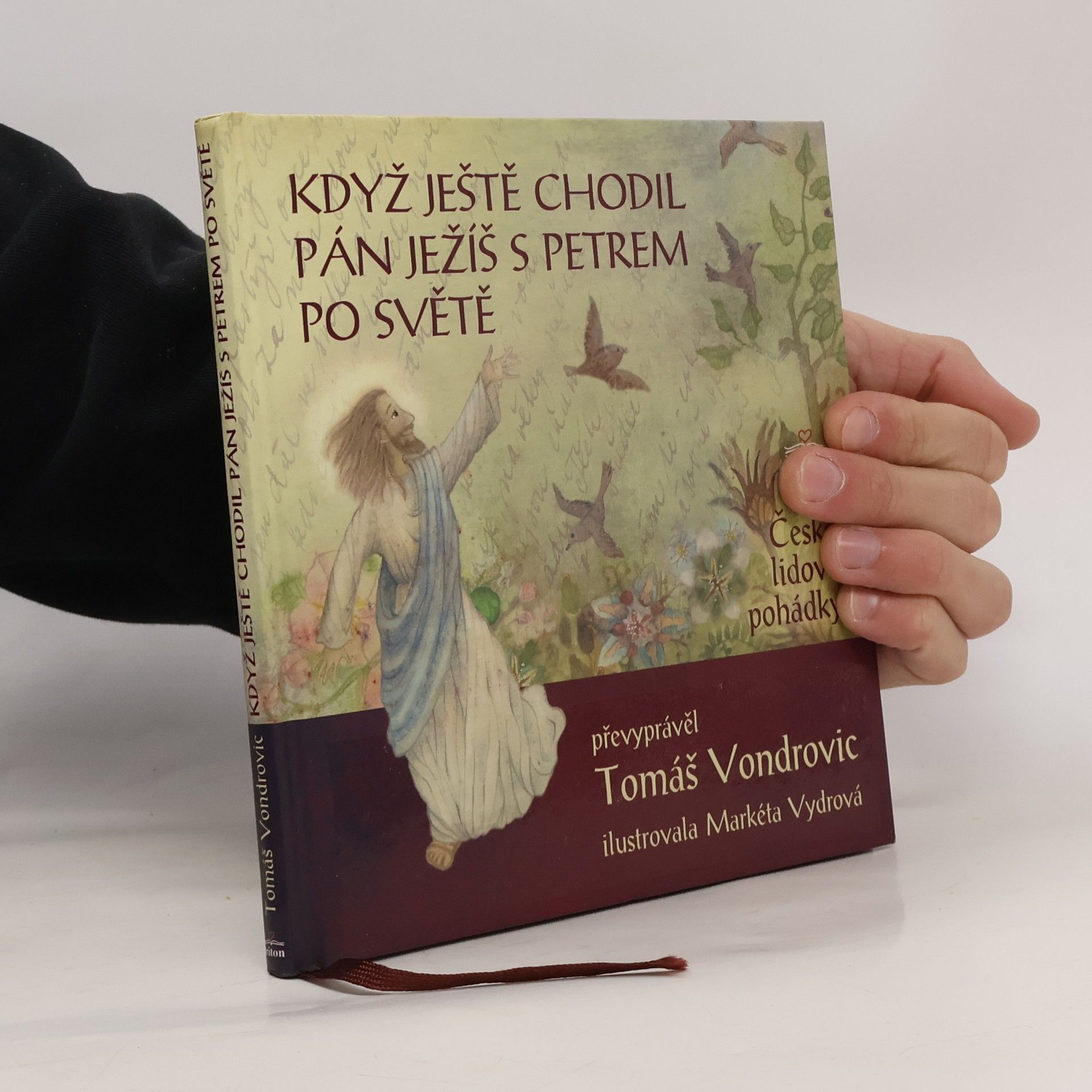 Tomáš Vondrovic Když ještě chodil Pán Ježíš s Petrem po světě - České lidové pohádky