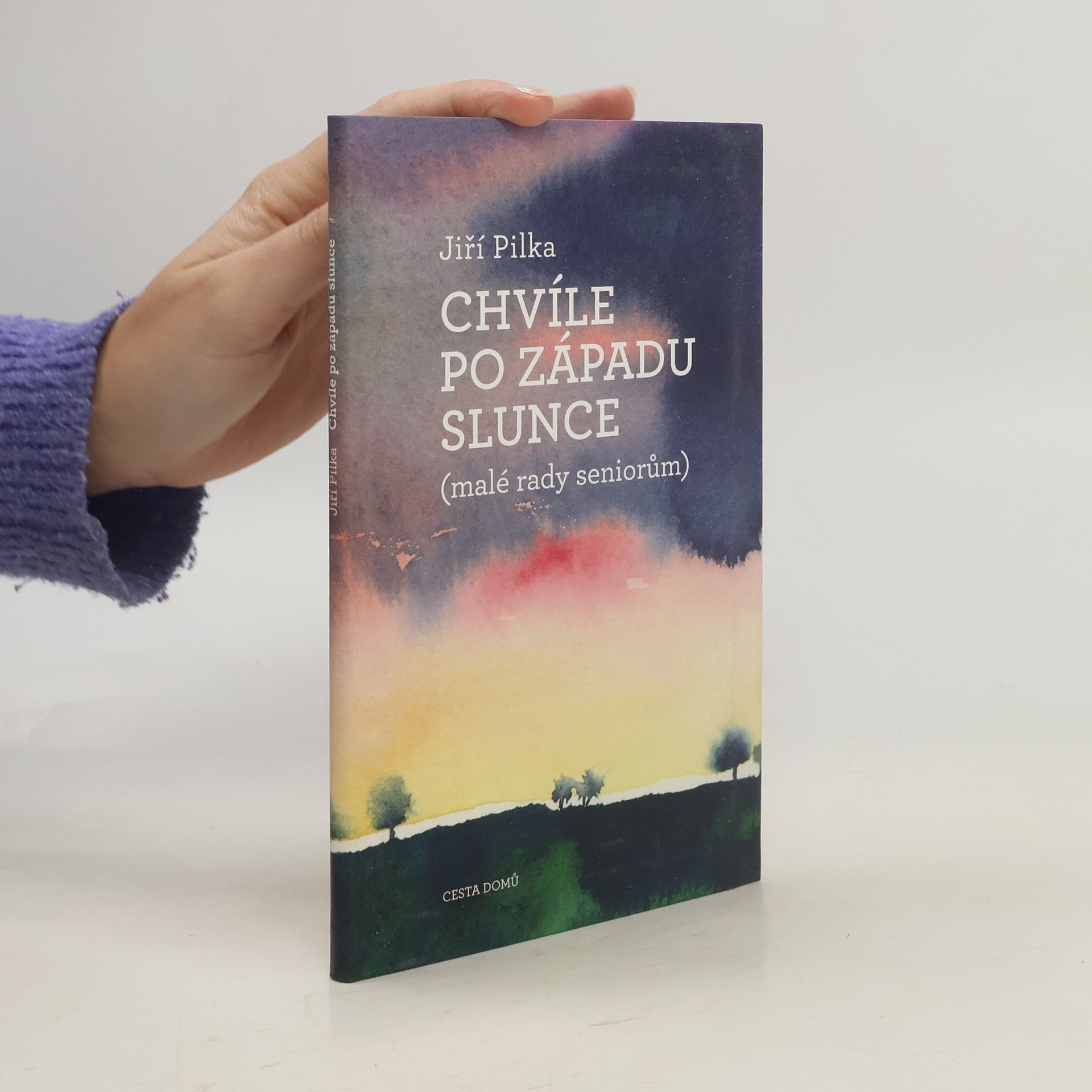 Chvíle po západu slunce : (malé rady seniorům)