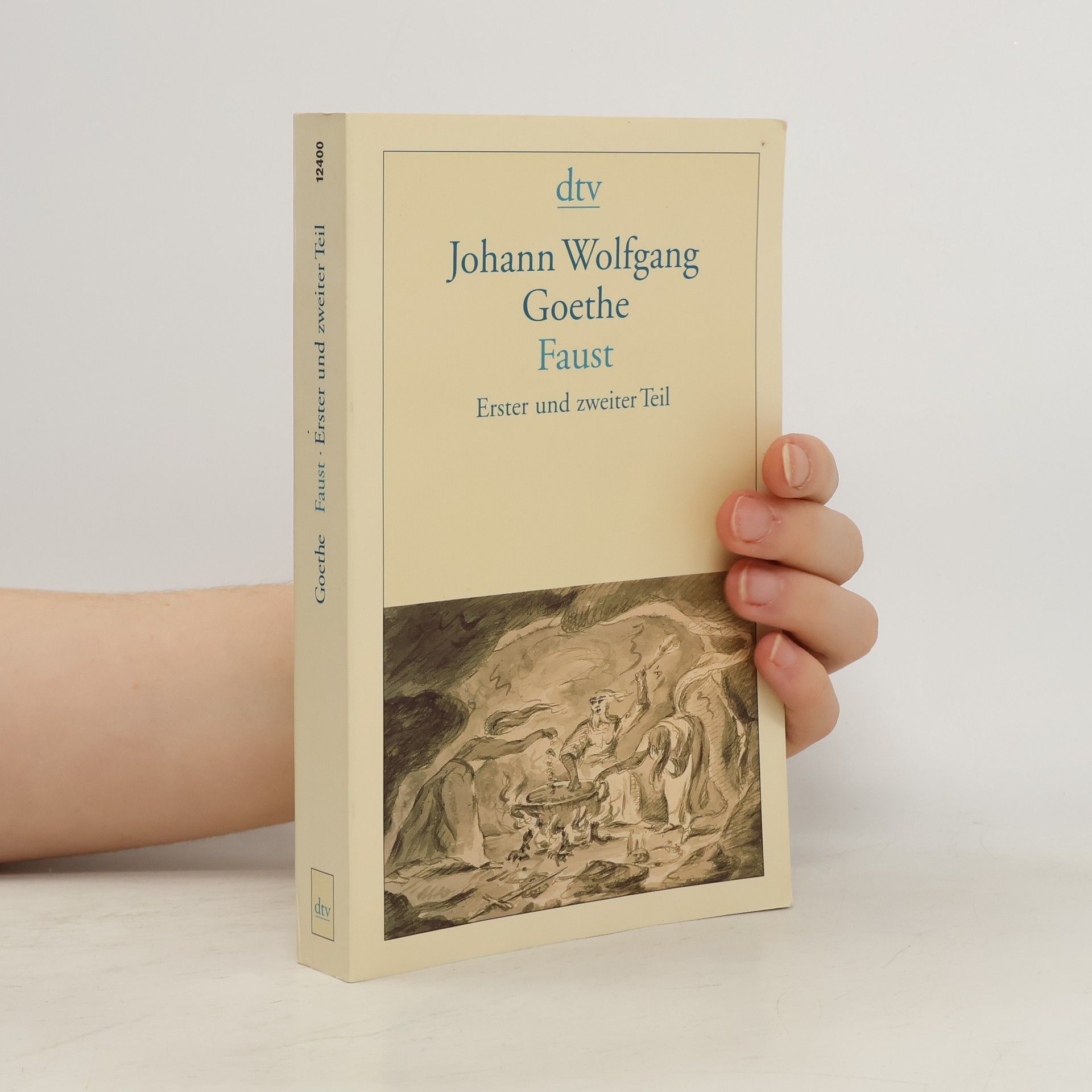 Johann Wolfgang von Goethe Faust: Erster und zweiter Teil