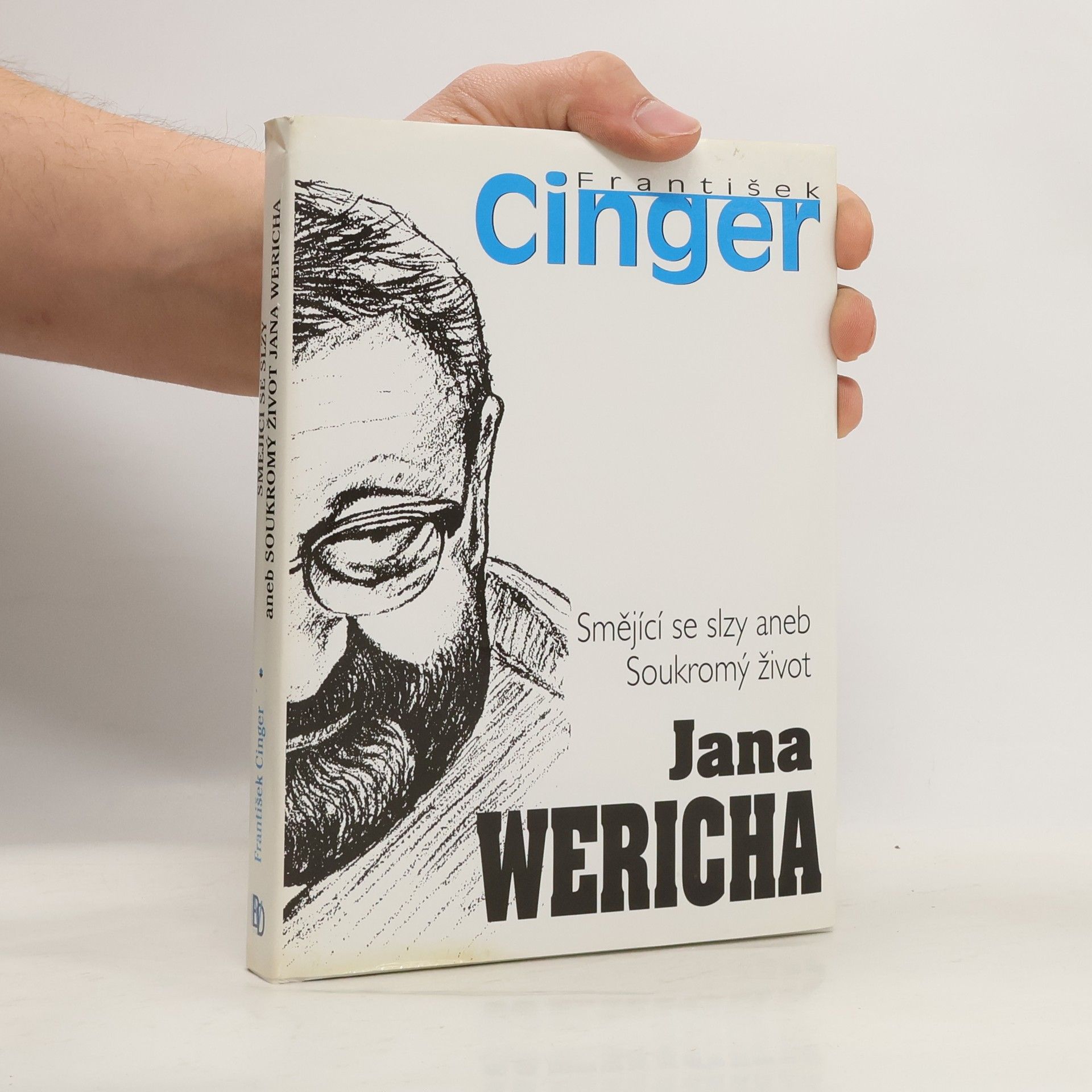 František Cinger Smějící se slzy, aneb, Soukromý život Jana Wericha