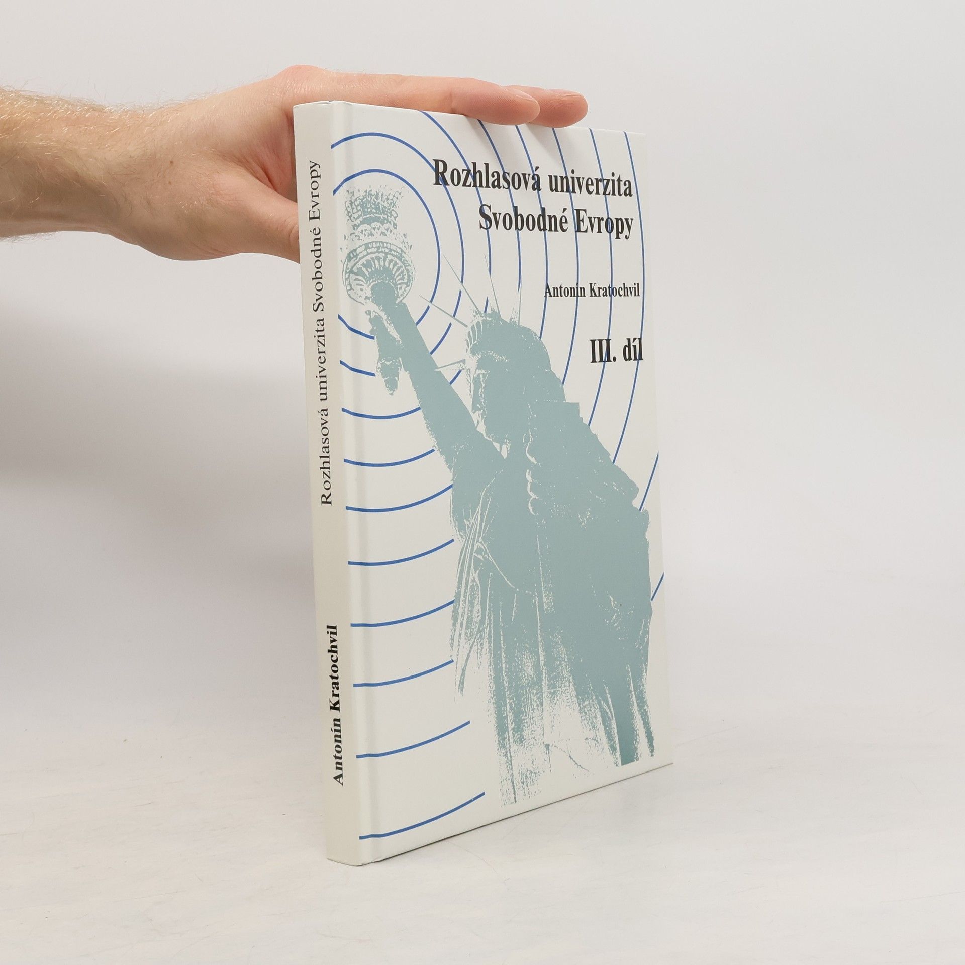 Antonín Kratochvil Rozhlasová univerzita Svobodné Evropy III. díl