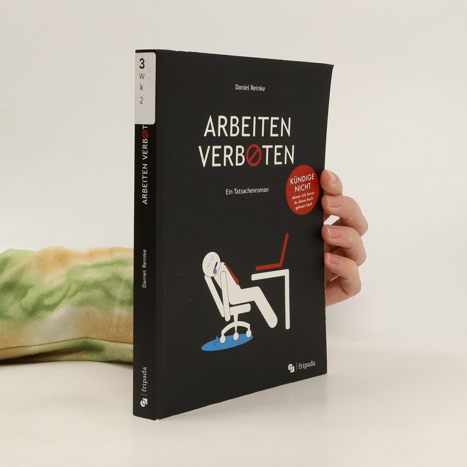 Daniel Reinke Arbeiten verboten. Ein Tatsachenroman