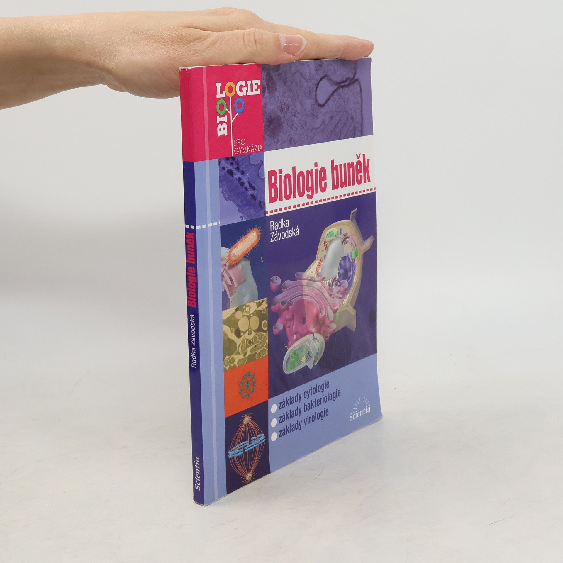 Radka Závodská Biologie buněk: Základy cytologie, bakteriologie, virologie