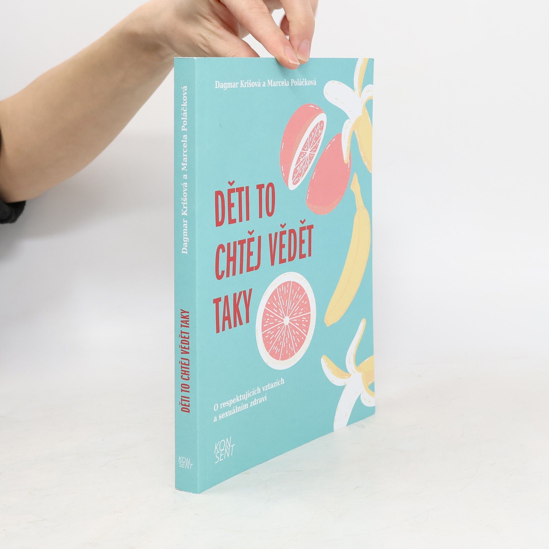 Děti to chtěj vědět taky : o respektujících vztazích a sexuálním zdraví