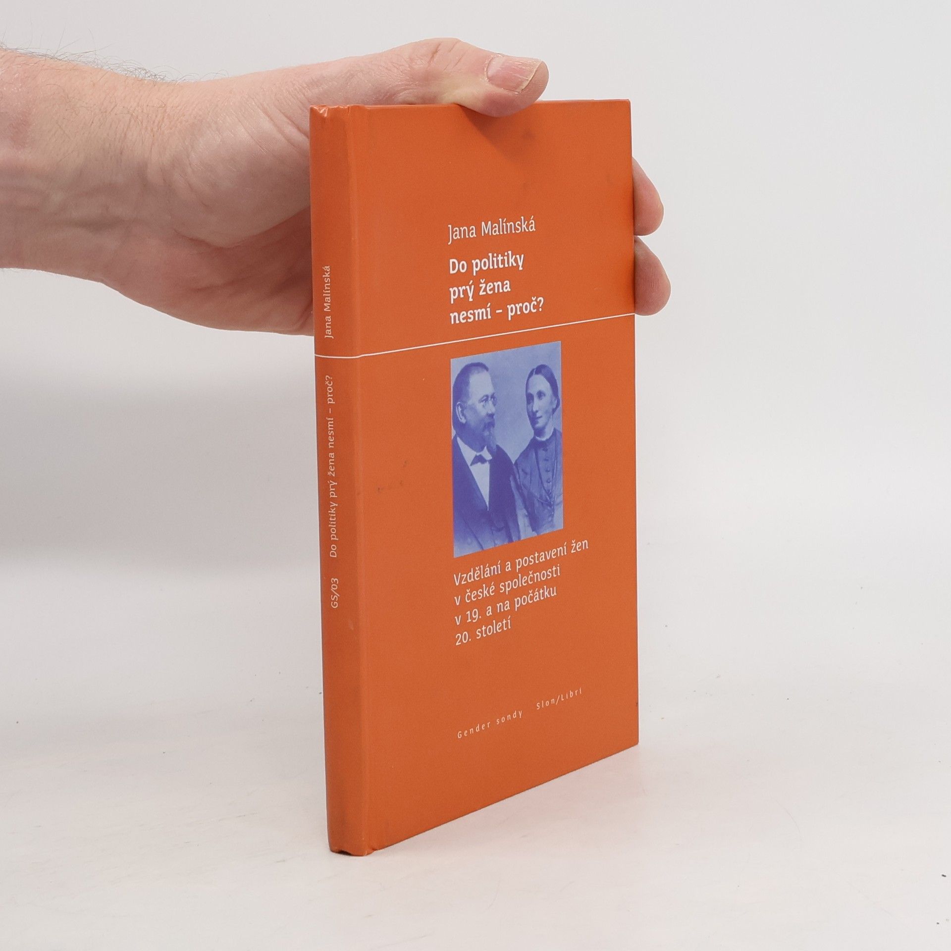 Do politiky prý žena nesmí – proč?: Vzdělání a postavení žen v české společnosti v 19. a na počátku 20. století