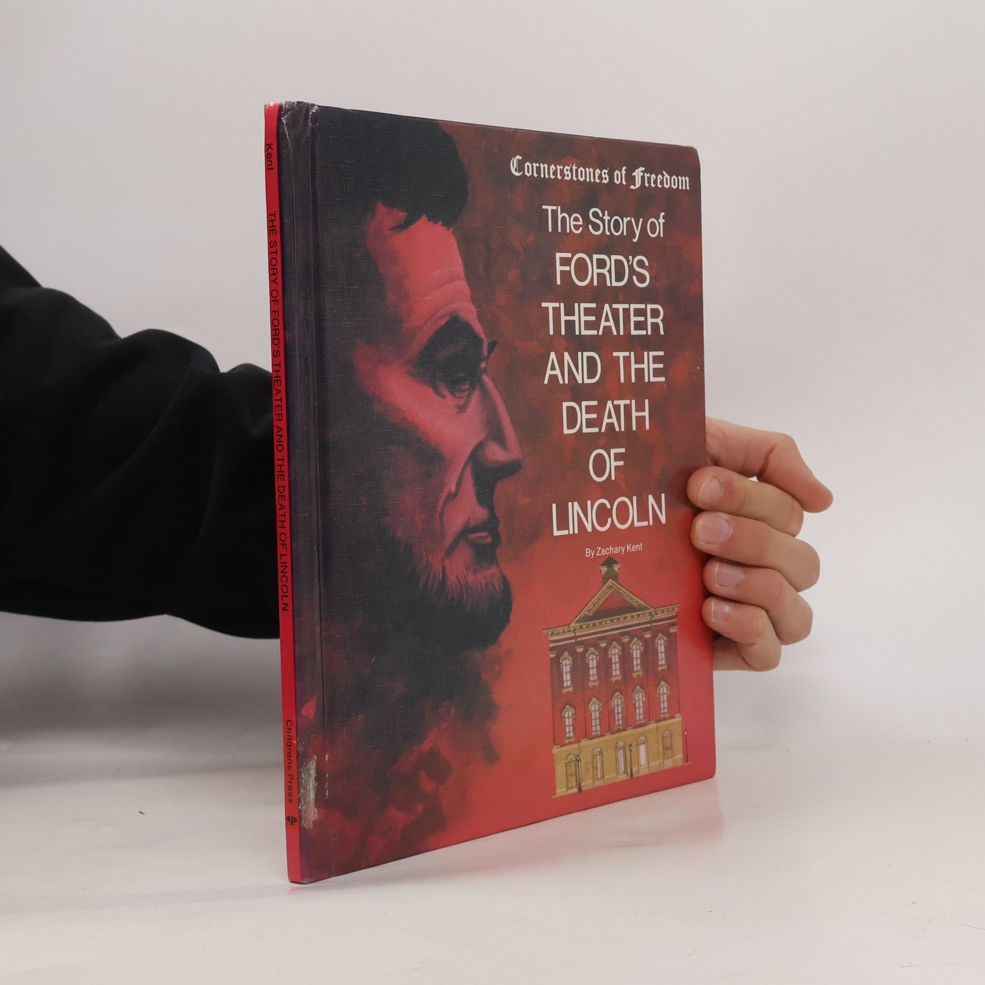 Zachary Kent Cornerstones of Freedom: The Story of Ford's Theater and the Death of Lincoln