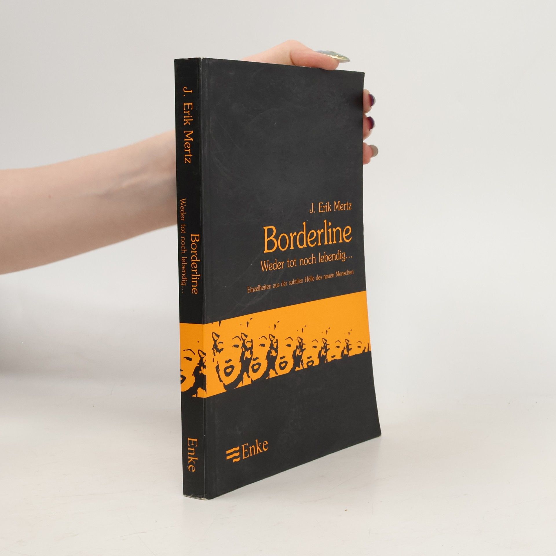 Borderline - Weder tot noch lebendig. Einzelheiten aus der subtilen Hölle des neuen Menschen.