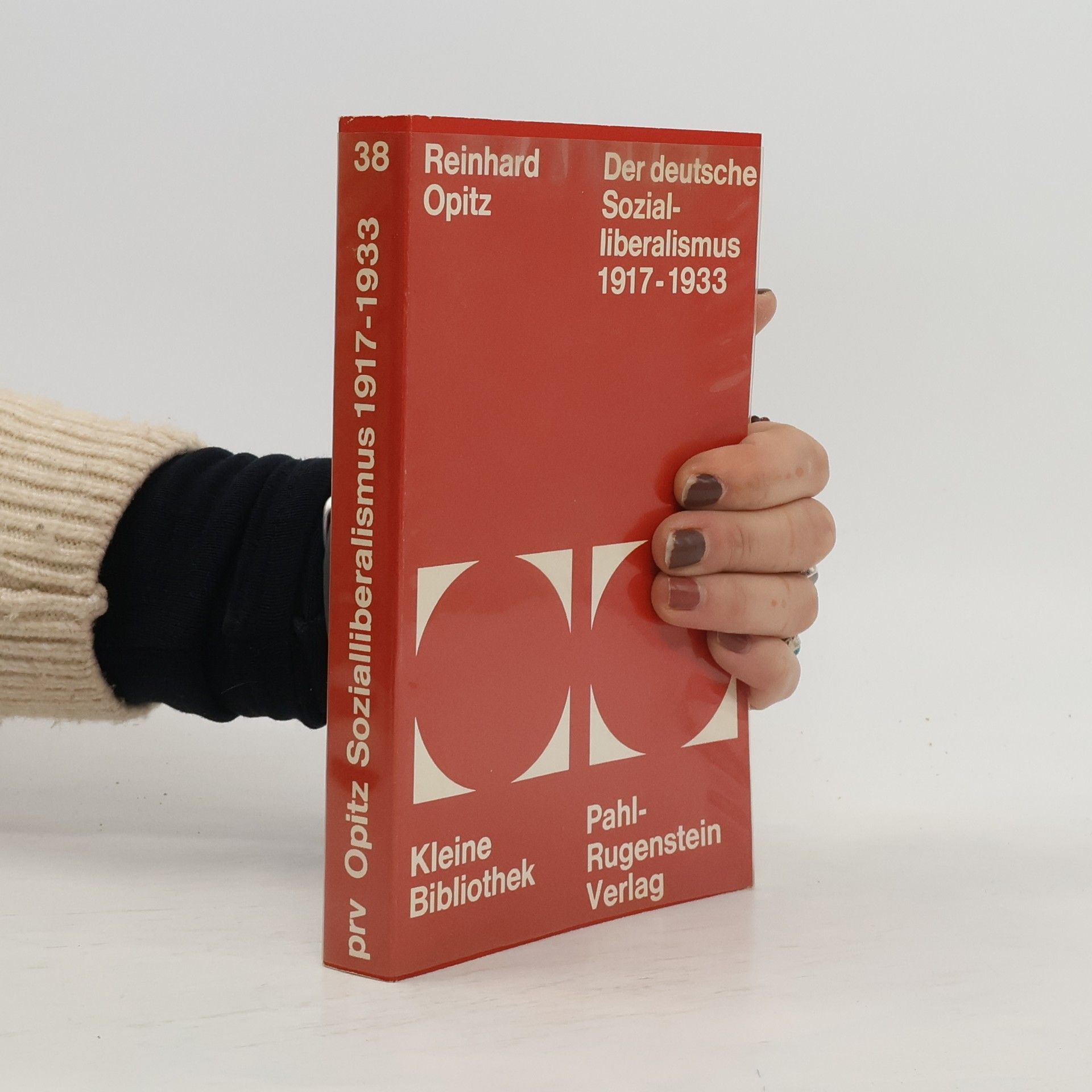 Kleine Bibliothek Politik, Wissenschaft, Zukunft - 38: Der deutsche Sozialliberalismus 1917 - 1933