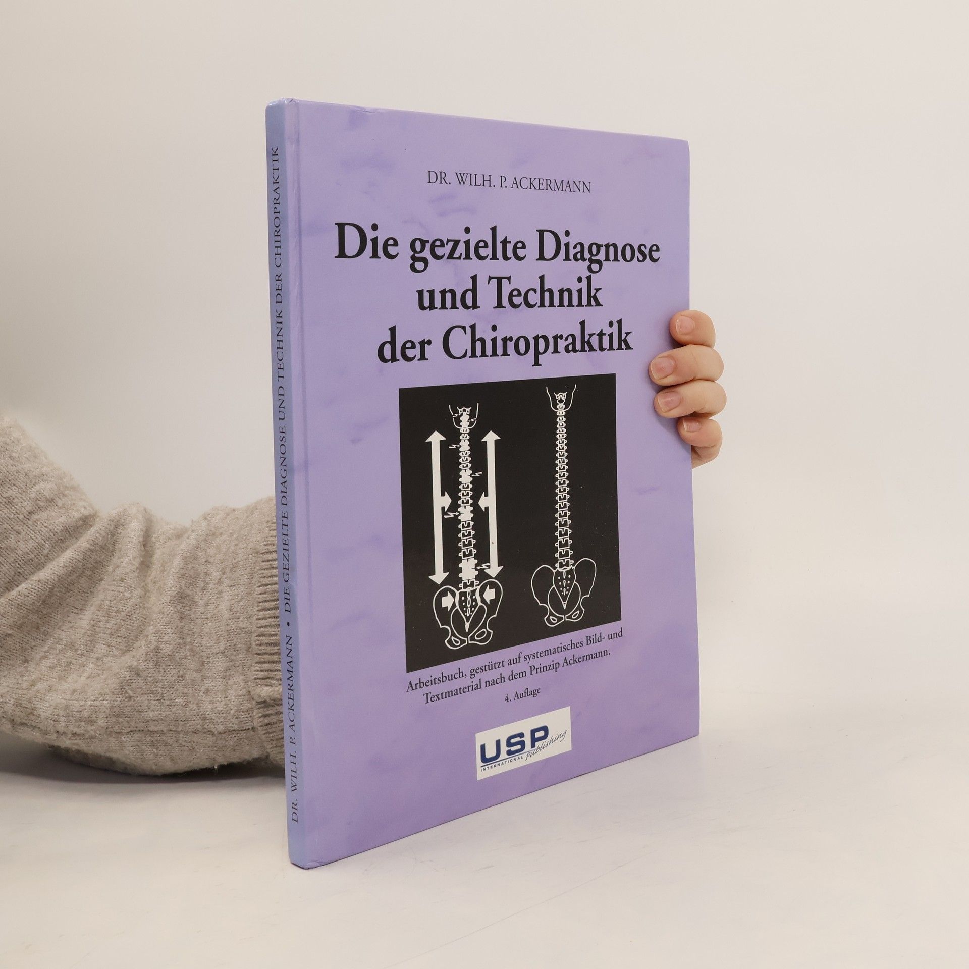 Wilhelm P. Ackermann Die gezielte Diagnose und Technik der Chiropraktik - 4. Auflage