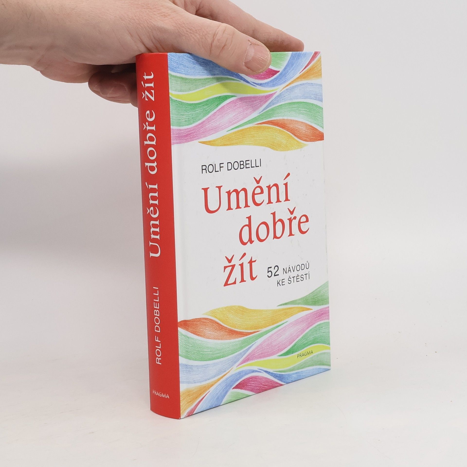 Umění dobře žít : 52 návodů ke štěstí