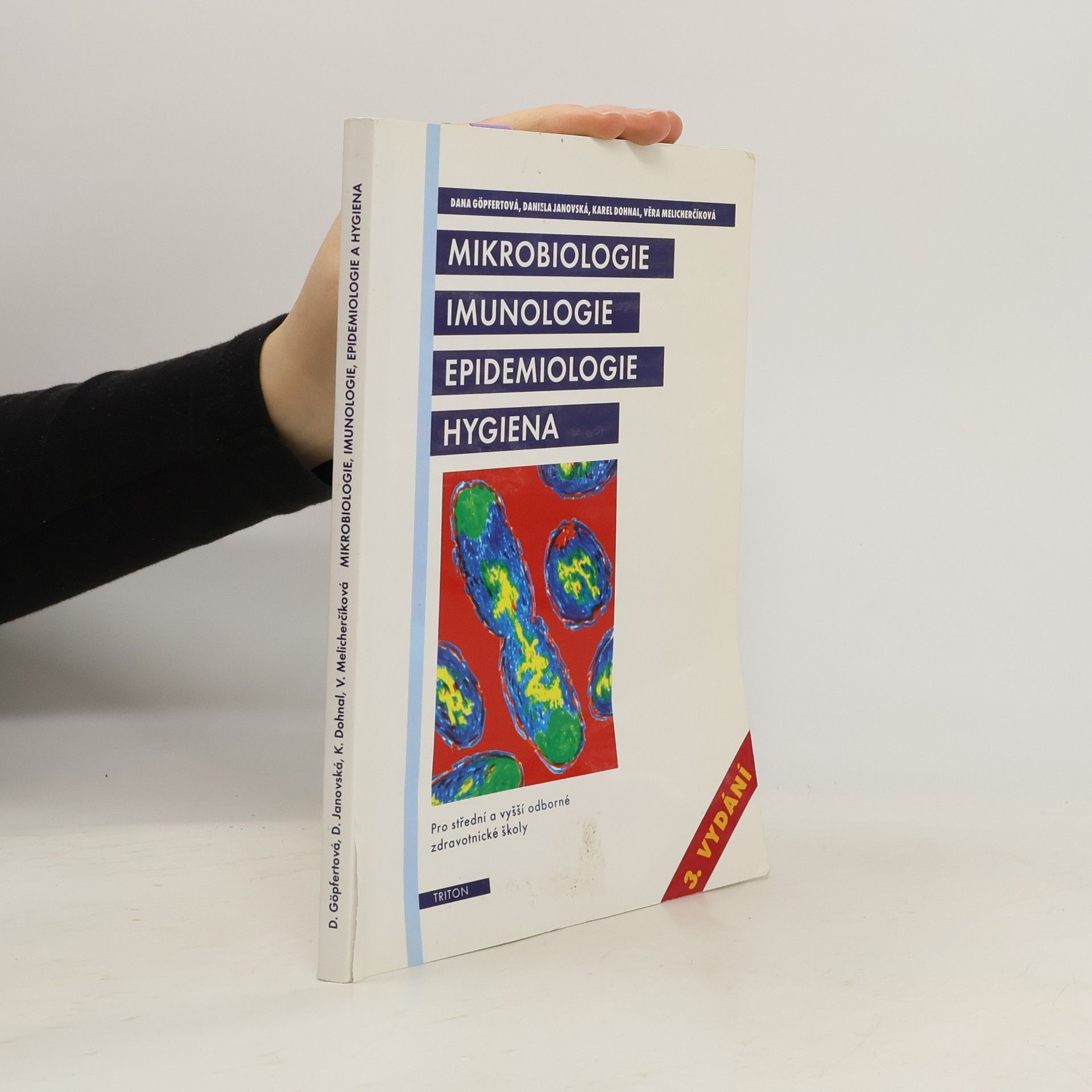 Dana Göpfertová Mikrobiologie, imunologie, epidemiologie a hygiena : pro střední a vyšší odborné zdravotnické školy