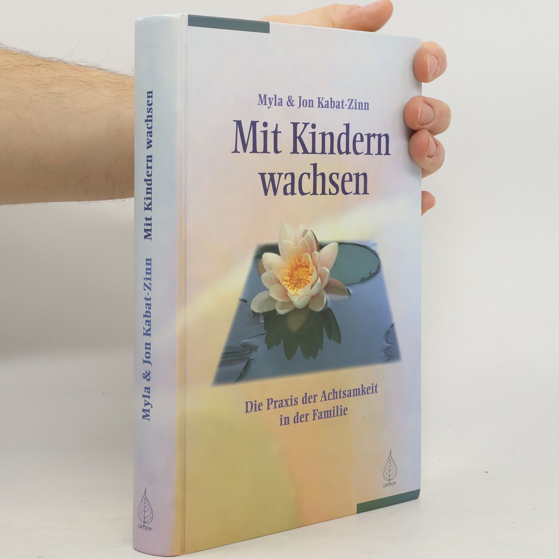 Jon Kabat-Zinn Mit Kindern wachsen