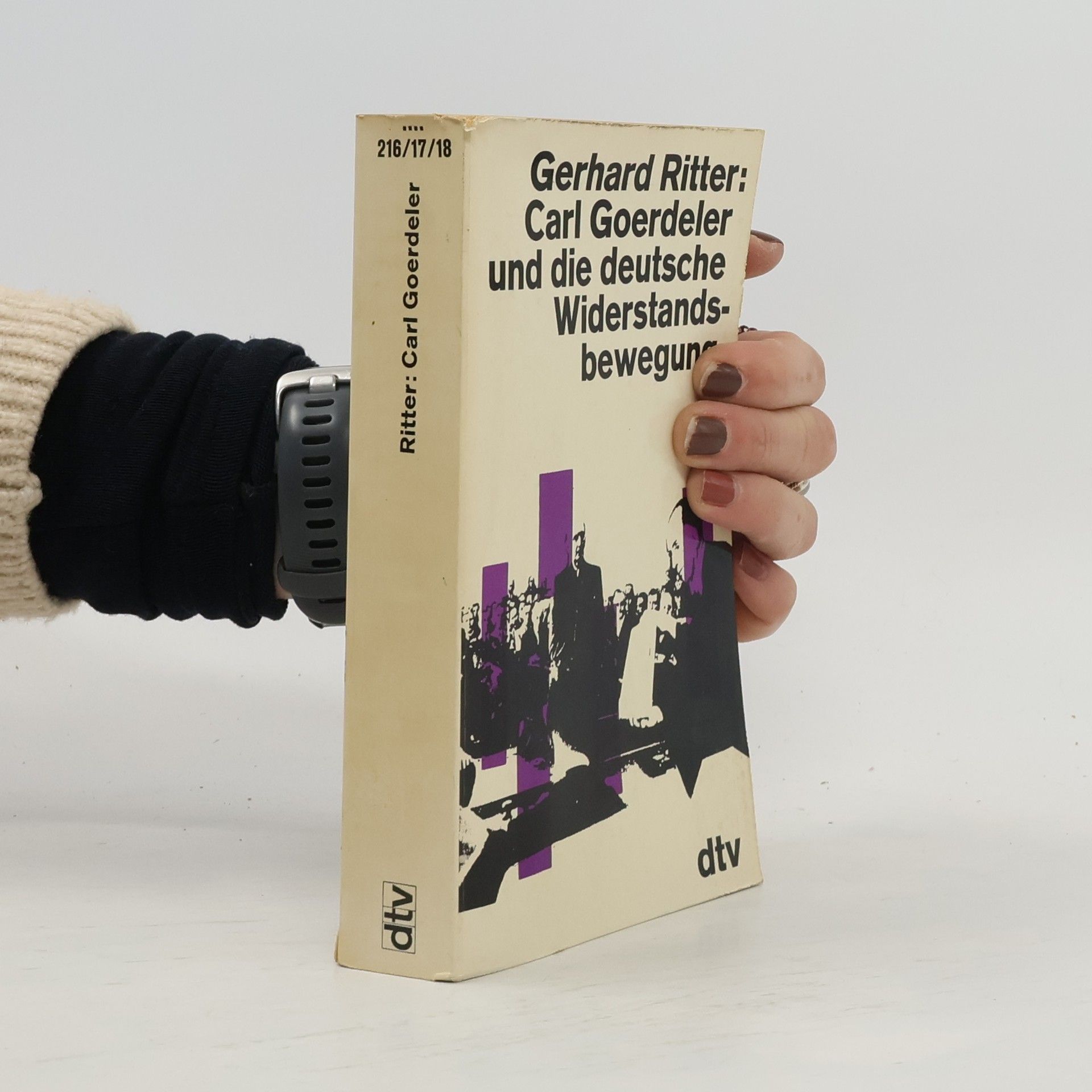 Gerhard A. Ritter Carl Goerdeler und die deutsche Widerstandsbewegung