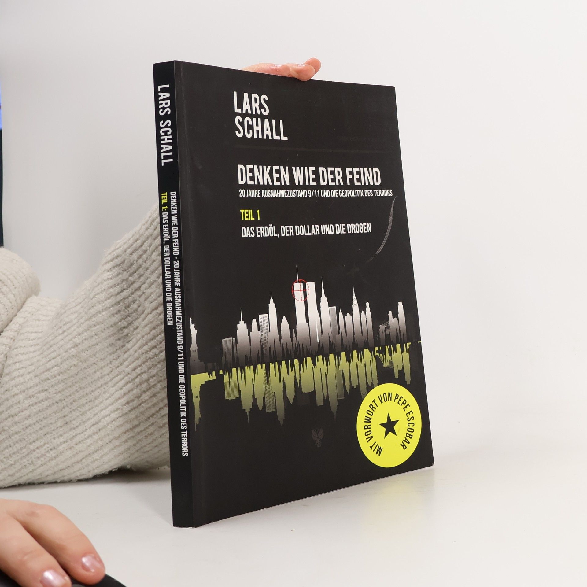 Denken wie der Feind 20 Jahre Ausnahmezustand 9/11 und die Geopolitik des Terrors