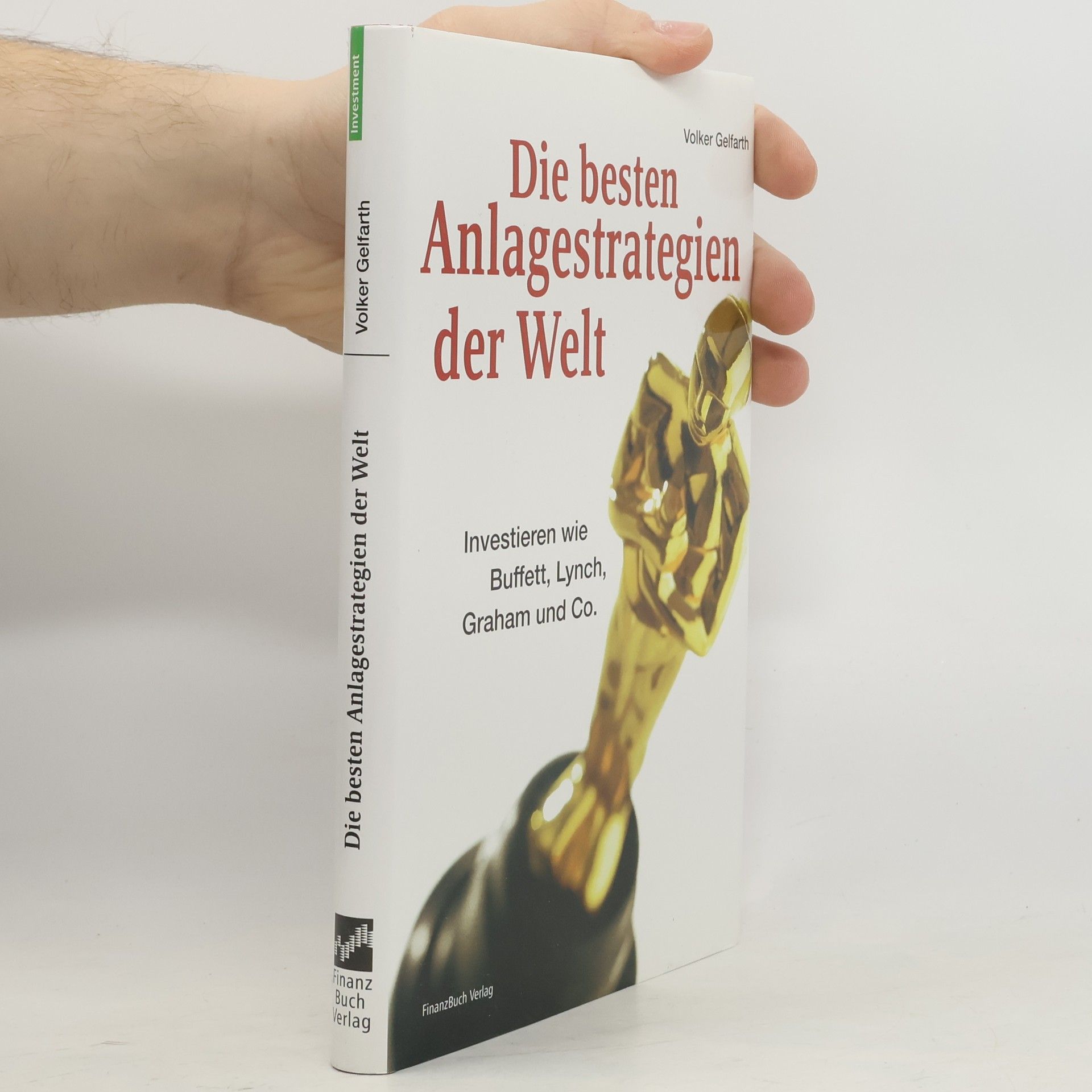 Volker Gelfarth Die besten Anlagestrategien der Welt