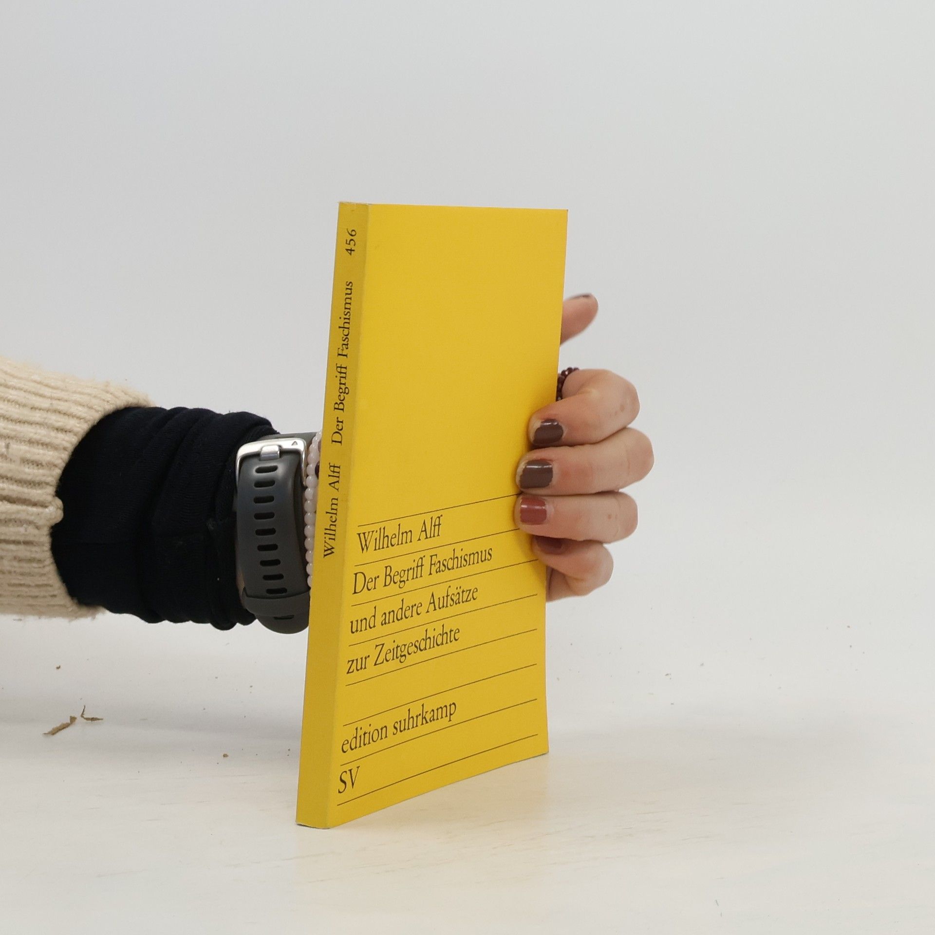 Wilhelm Alff Edition Suhrkamp - 456: Der Begriff des Faschismus und andere Aufsätze zur Zeitgeschichte