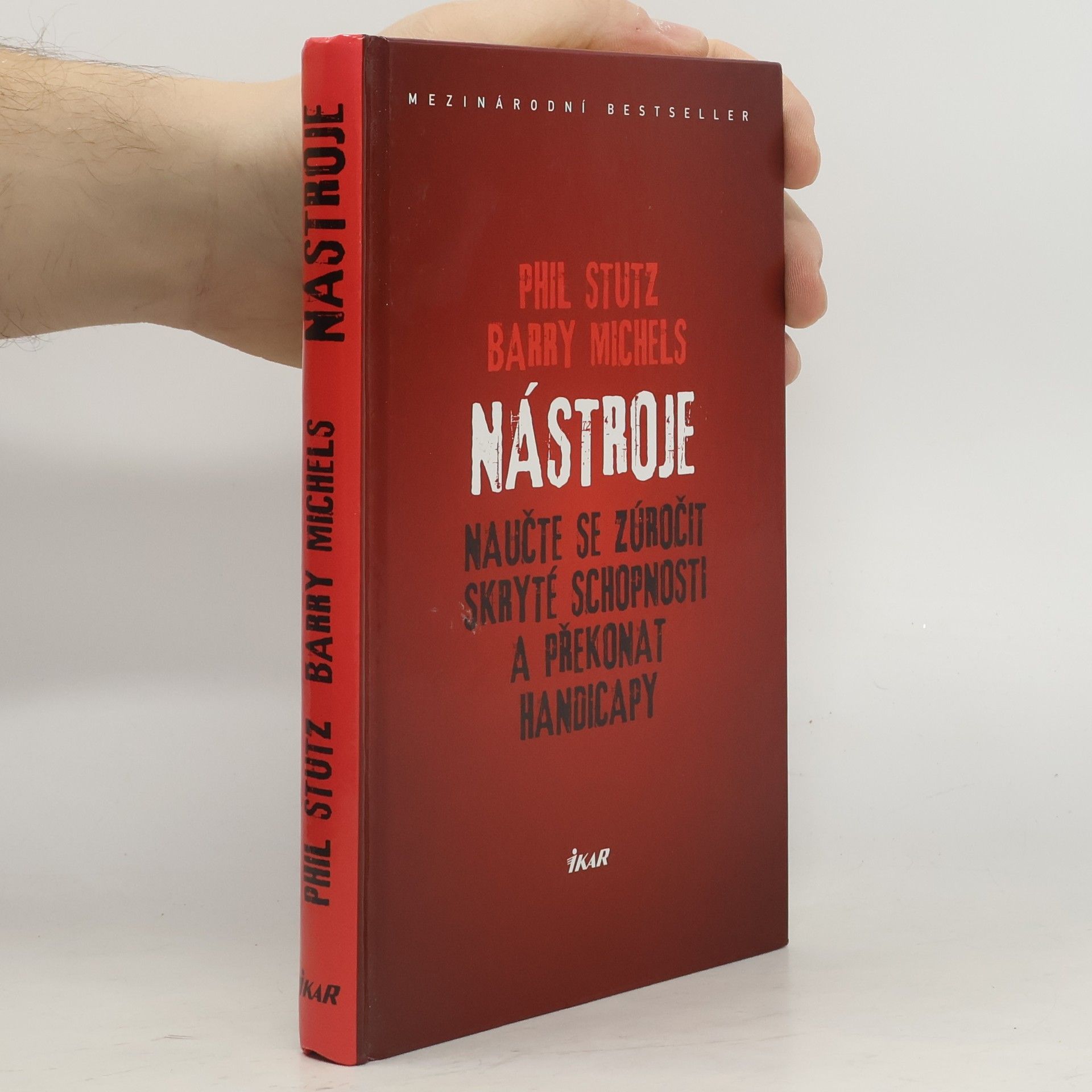Phil Stutz Nástroje. Naučte se zúročit skryté schopnosti a překonat handicapy