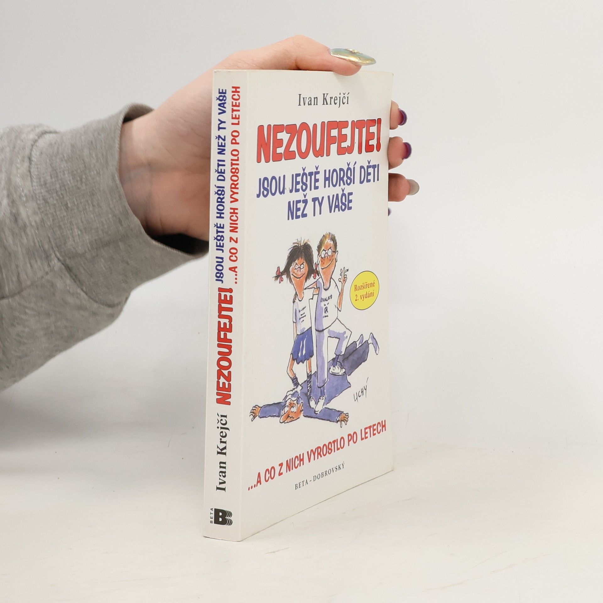 Ivan Krejčí Nezoufejte, jsou ještě horší děti než ty vaše