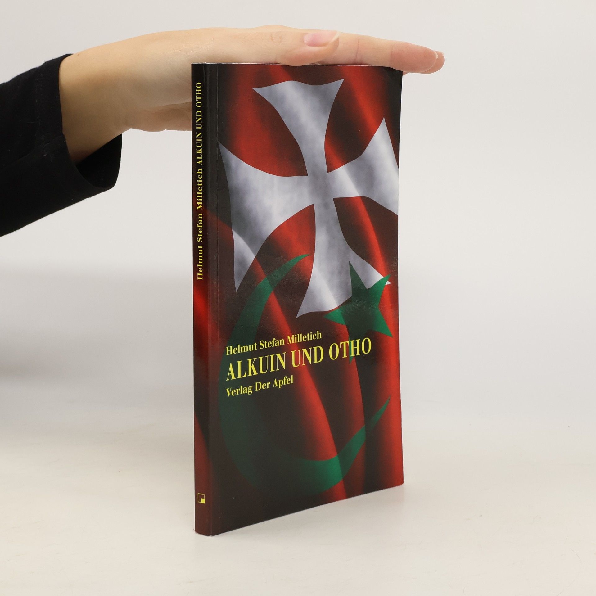 Helmut Stefan Milletich Alkuin und Otho: Eine Erzählung aus der Zeit, da die Kreuzzüge begannen