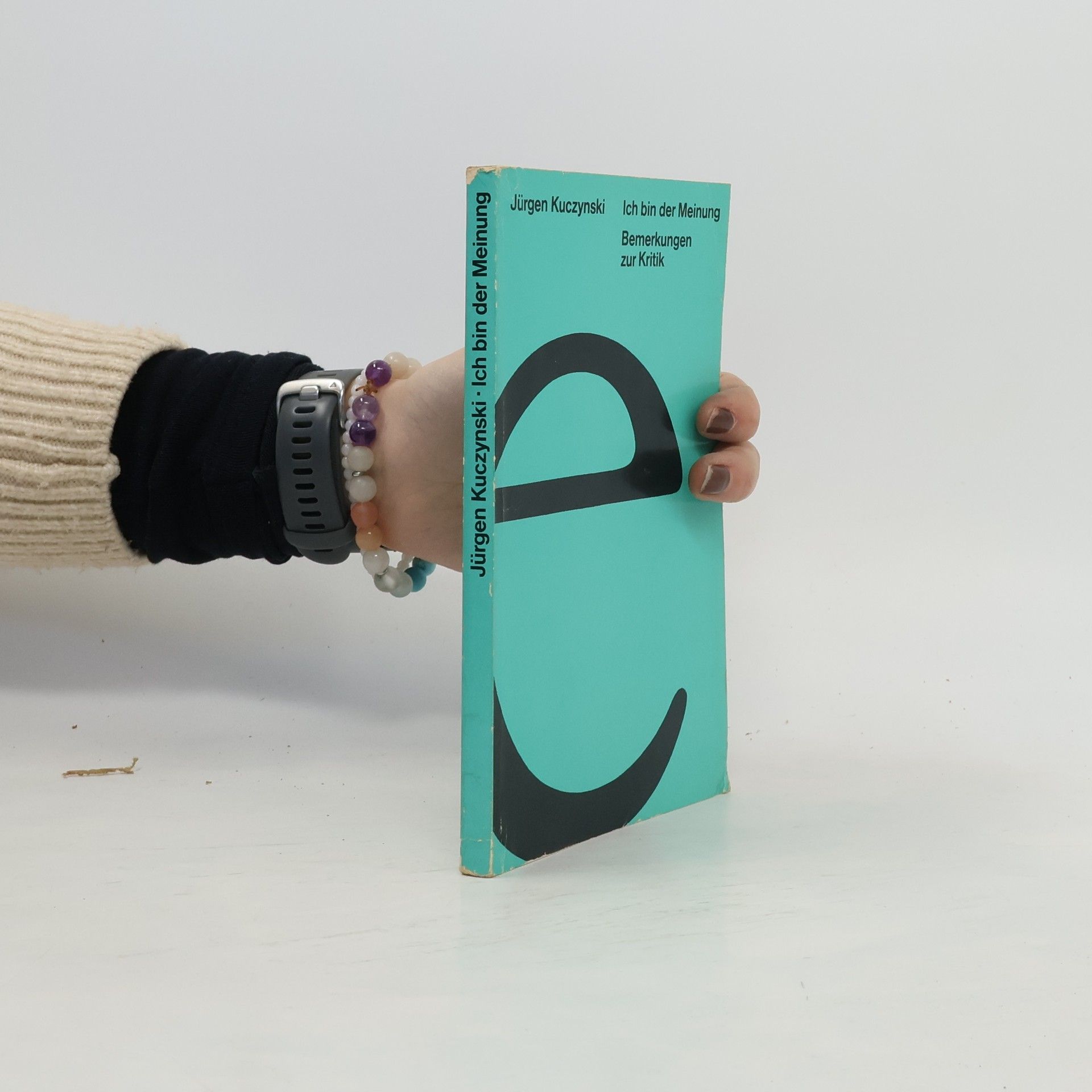 Jürgen Kuczynski Ich bin der Meinung. Bemerkungen zur Kritik