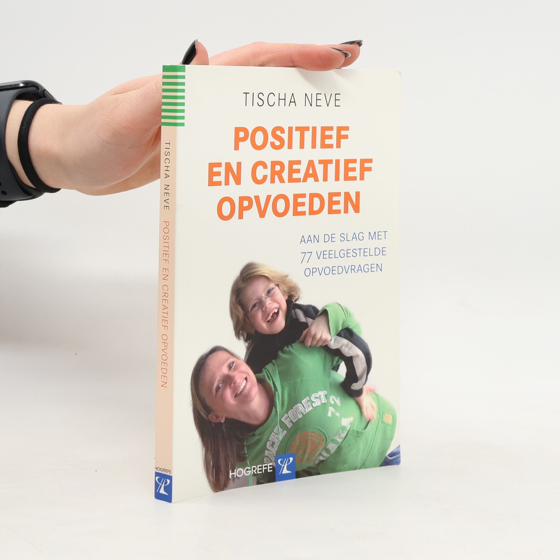 Tischa Neve Positief en creatief opvoeden