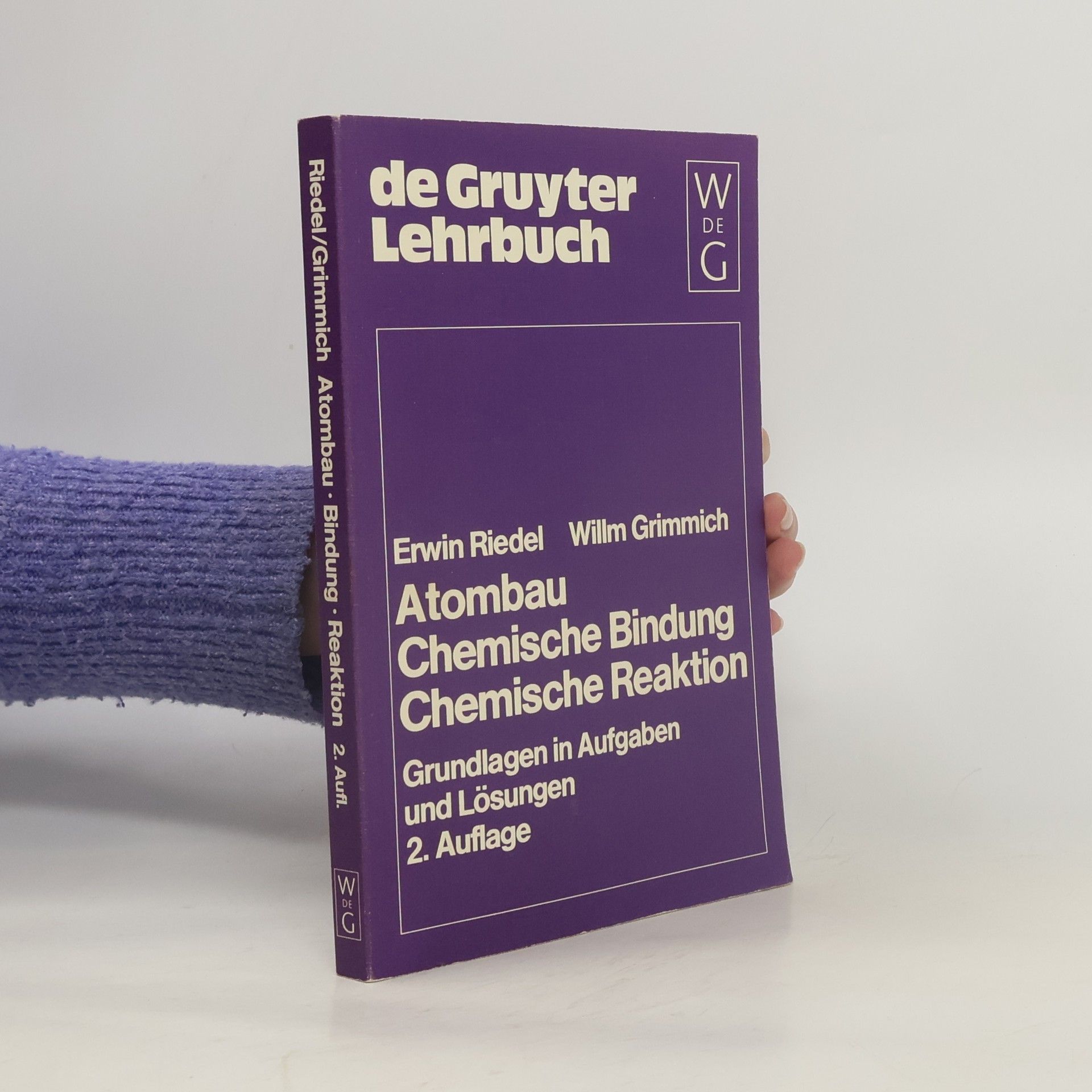 Erwin Riedel De Gruyter Lehrbuch: Atombau. Chemische Bindung. Chemische Reaktion