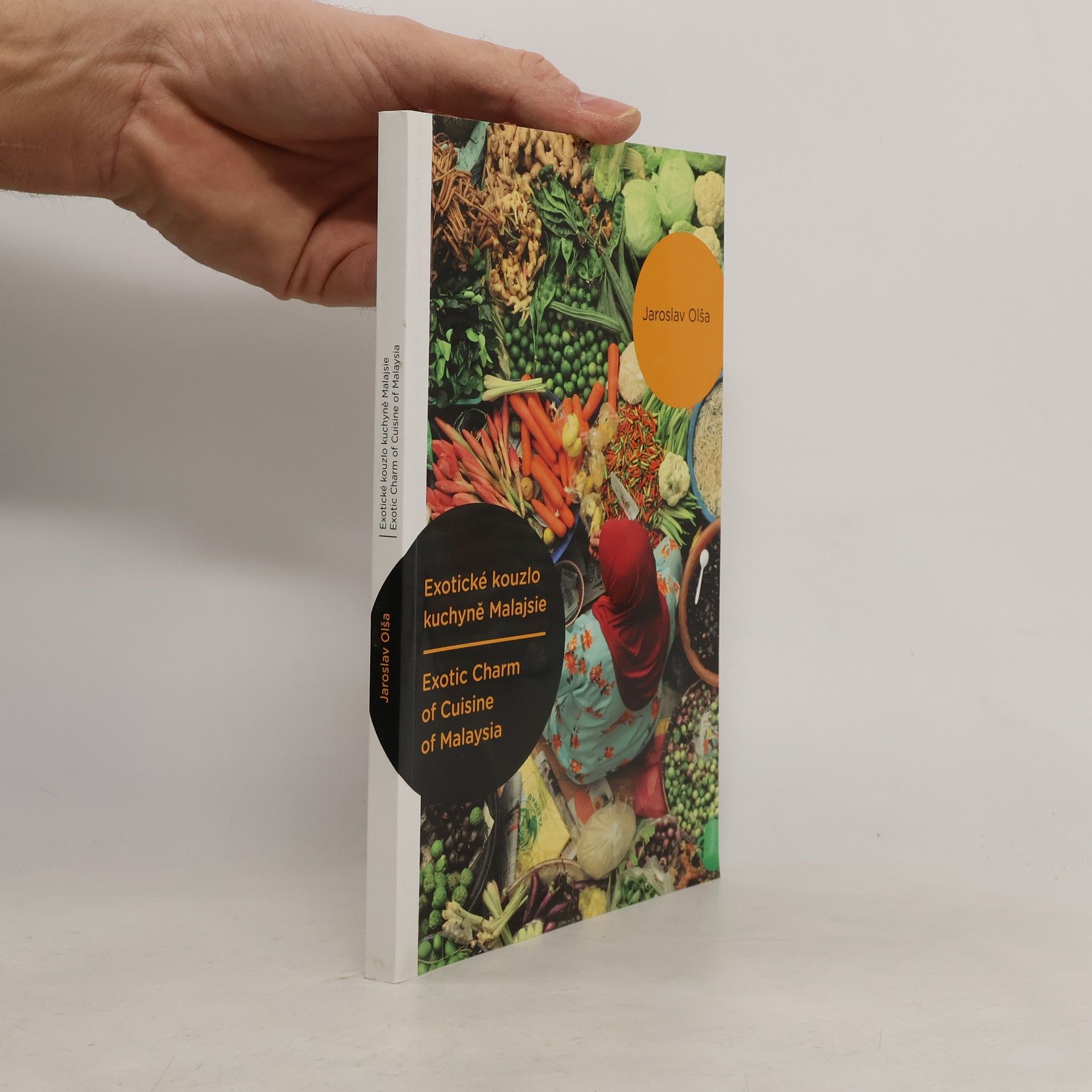 Jaroslav jr. Olša Exotické kouzlo kuchyně Malajsie = Exotic charm of cuisine of Malaysia
