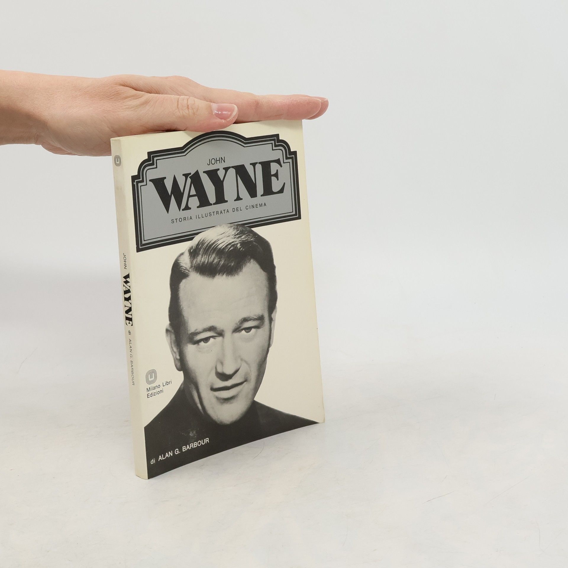 John Wayne. Storia illustrata del cinema