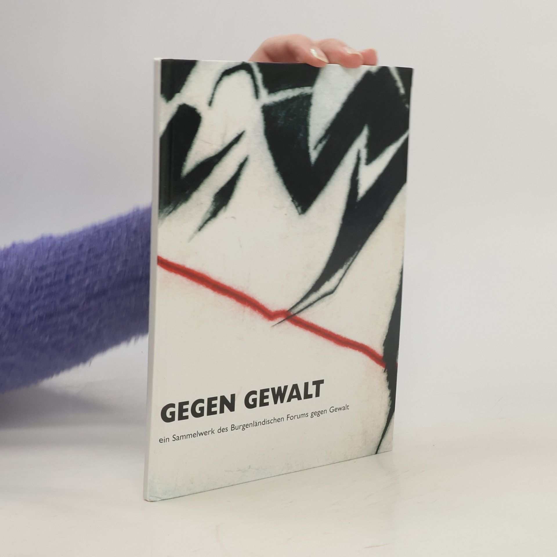 Autorenkollektiv Gegen Gewalt. Ein Sammelwerk des Burgenländischen Forums gegen Gewalt