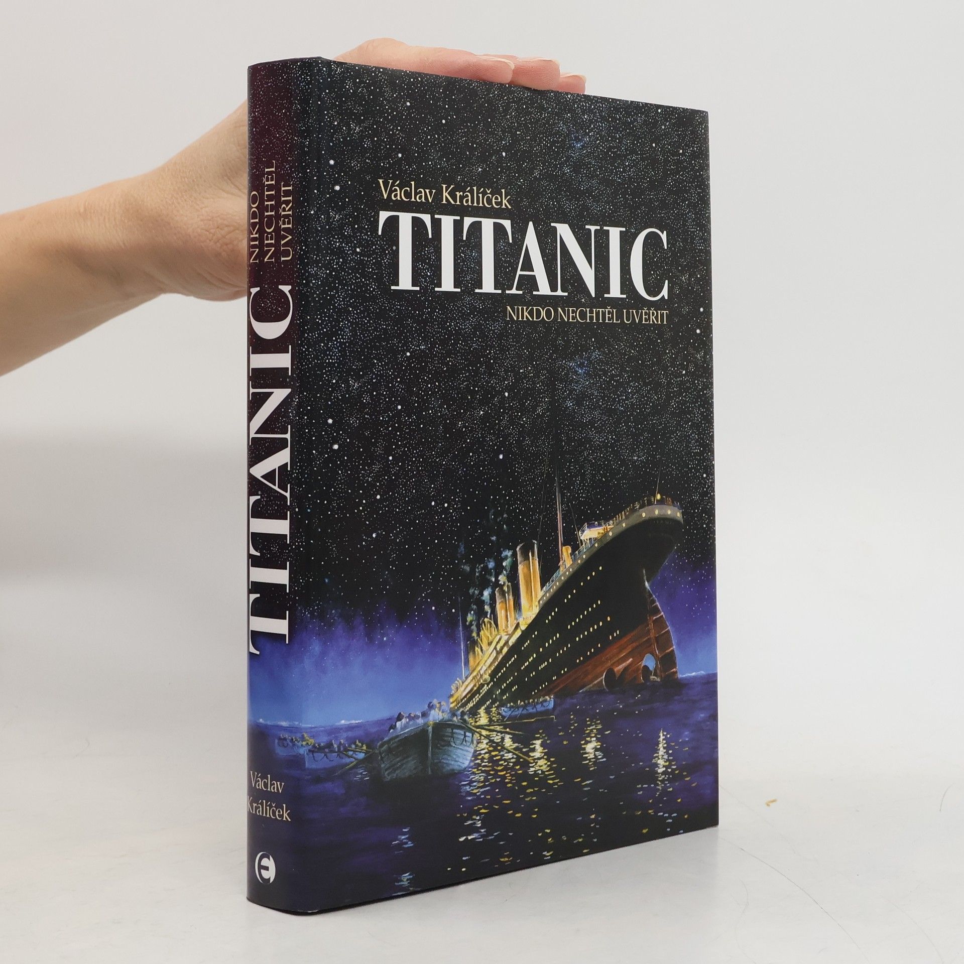 Václav Králíček Titanic: Nikdo nechtěl uvěřit