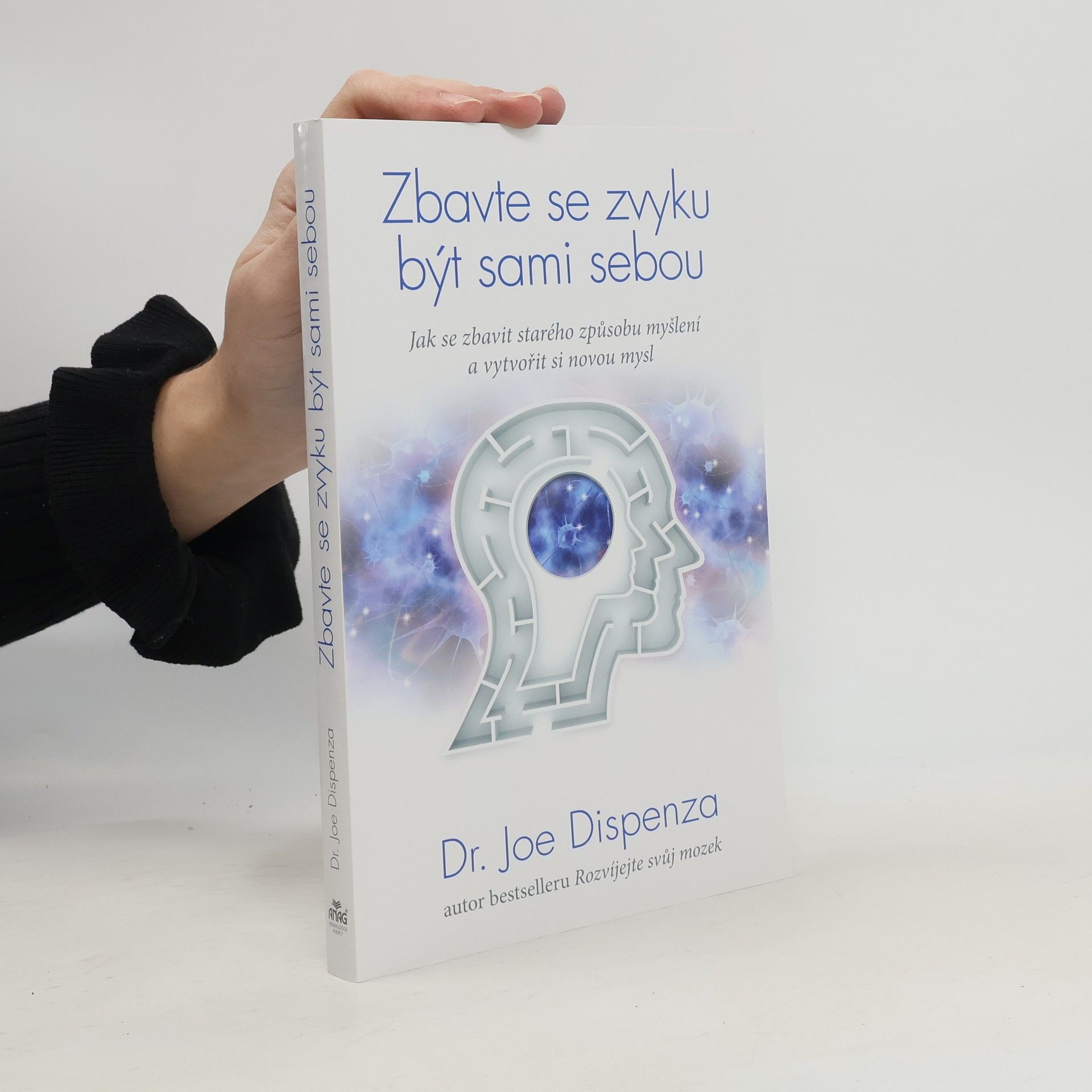 Zbavte se zvyku být sami sebou. Jak se zbavit starého způsobu myšlení a vytvořit si novou mysl