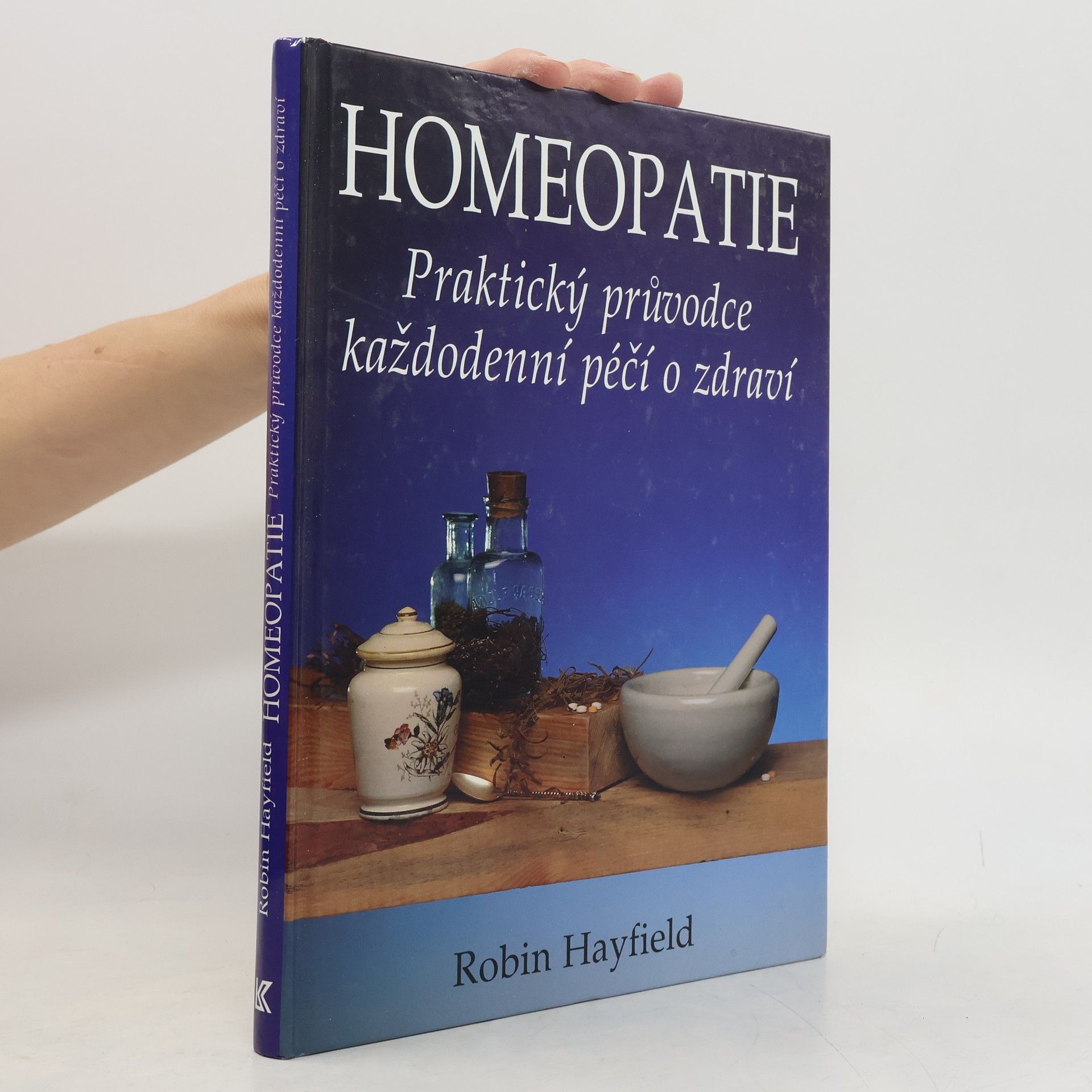 Homeopatie. Praktický průvodce každodenní péčí o zdraví