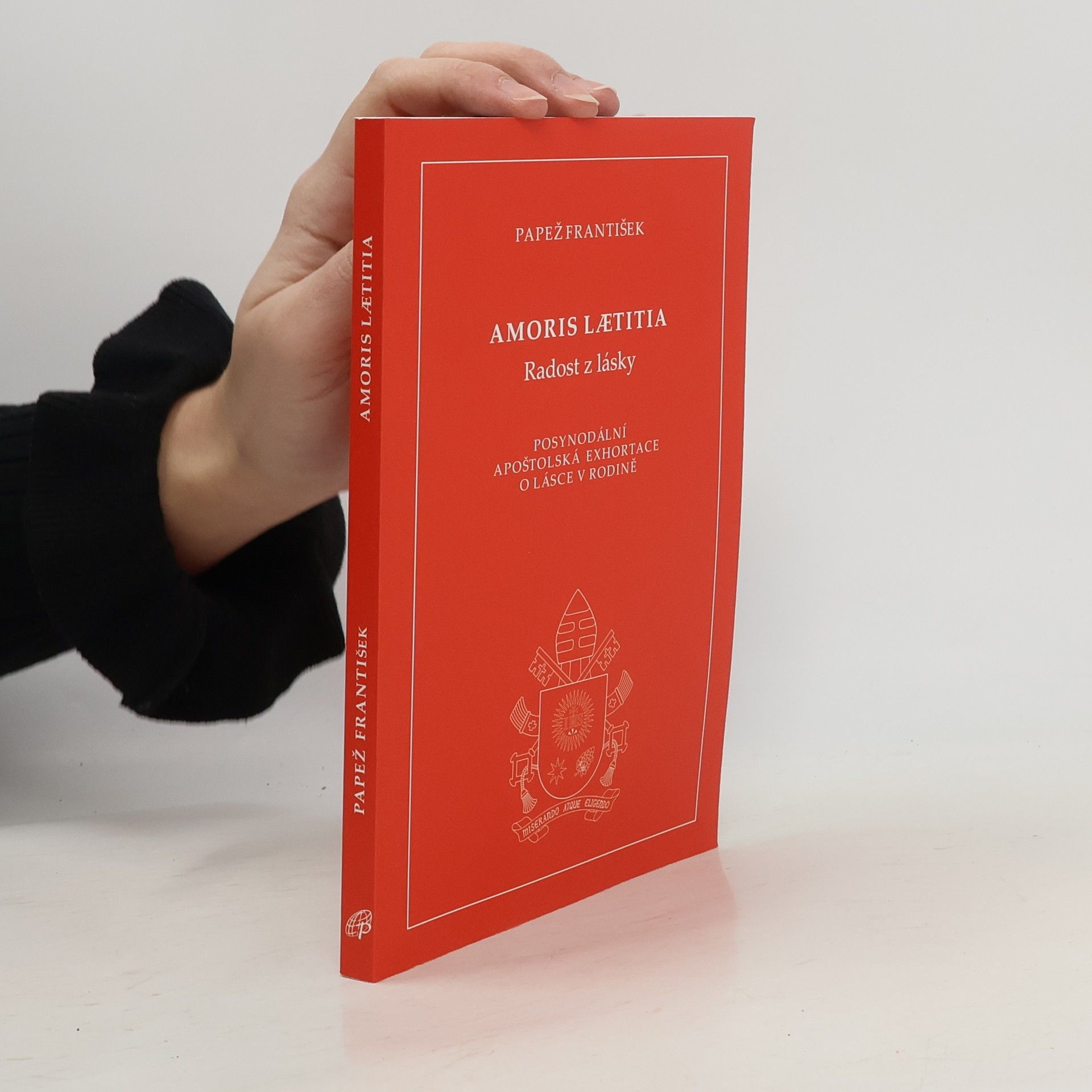 Papež František Amoris lætitia = Radost z lásky : posynodální apoštolská exhortace o lásce v rodině