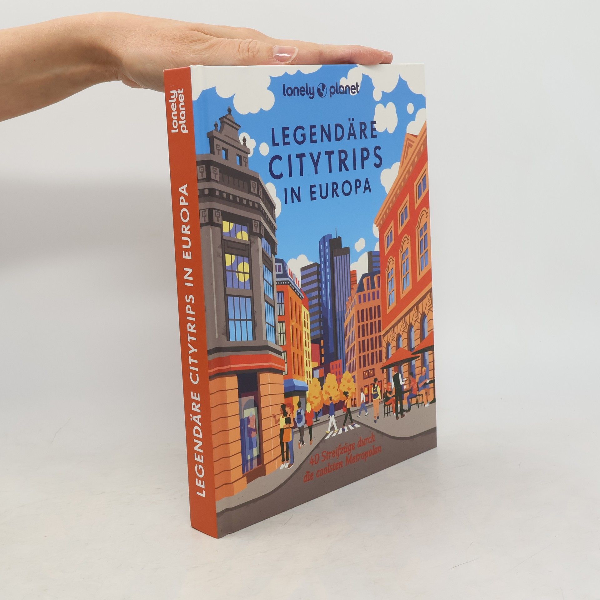 Lonely Planet Legendäre Citytrips in Europa