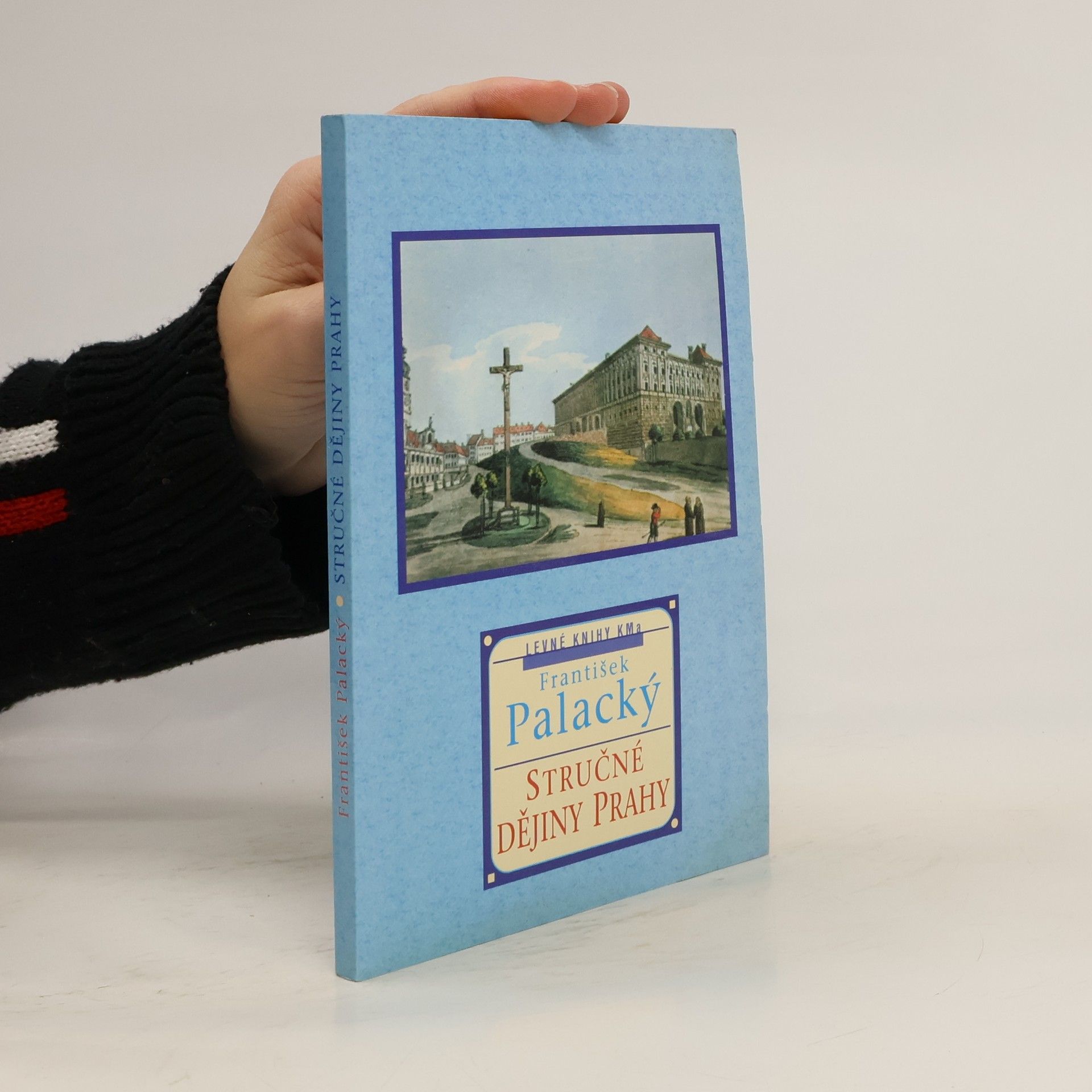 František Palacký Stručné dějiny Prahy
