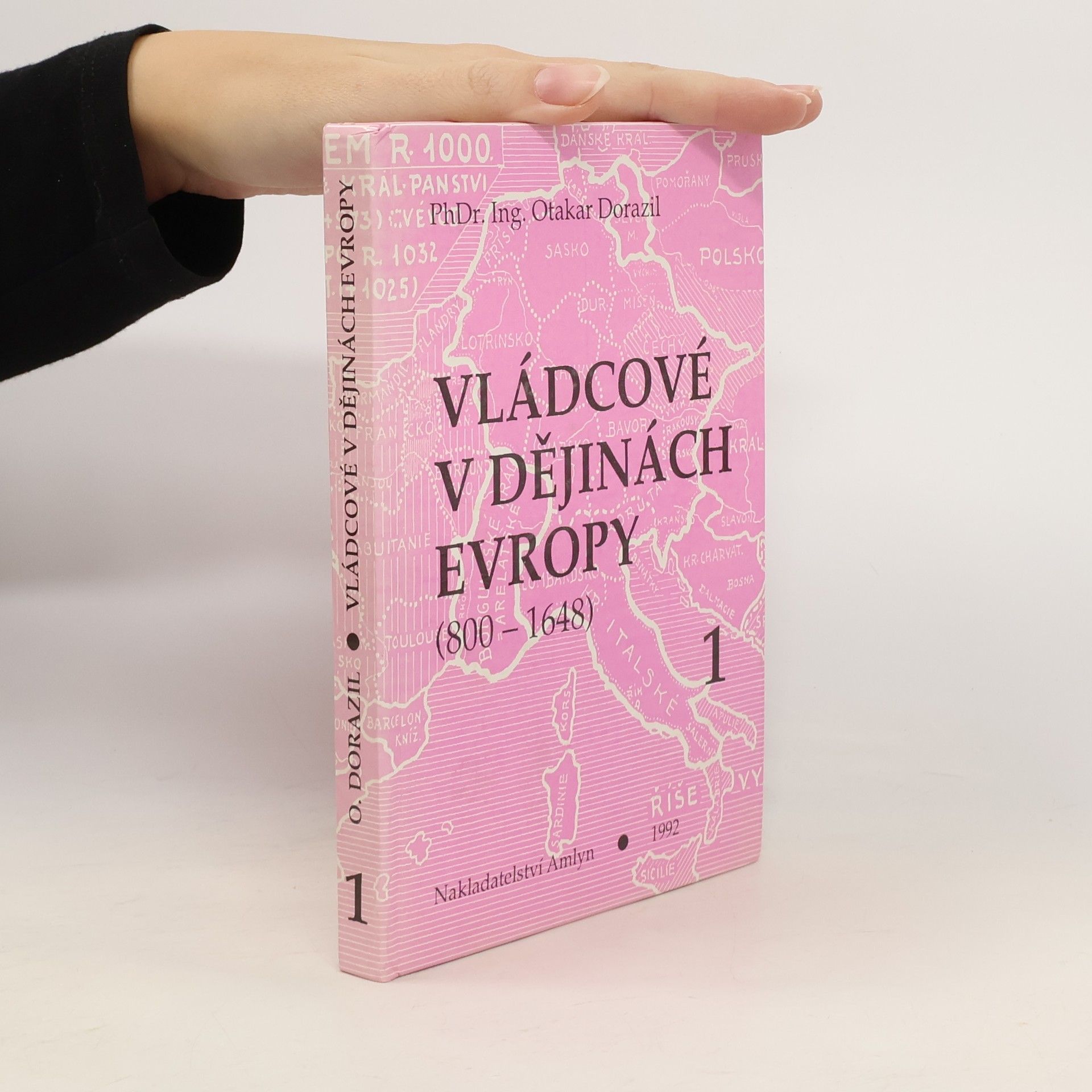 Otakar Dorazil Vládcové v dějinách Evropy (800-1648) 1.