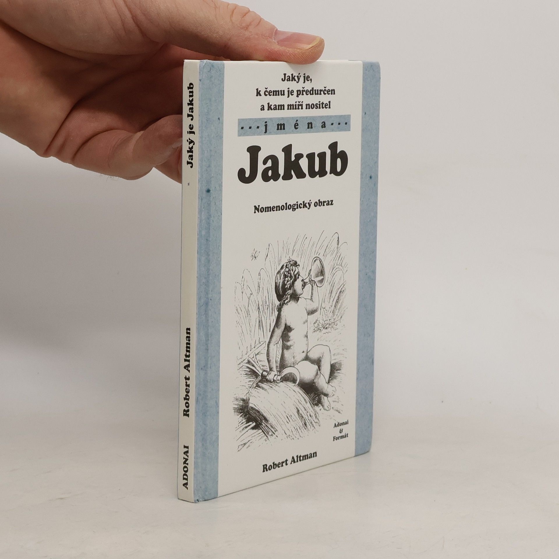 Robert Altman Jaký je, k čemu je předurčen a kam míří nositel jména Jakub