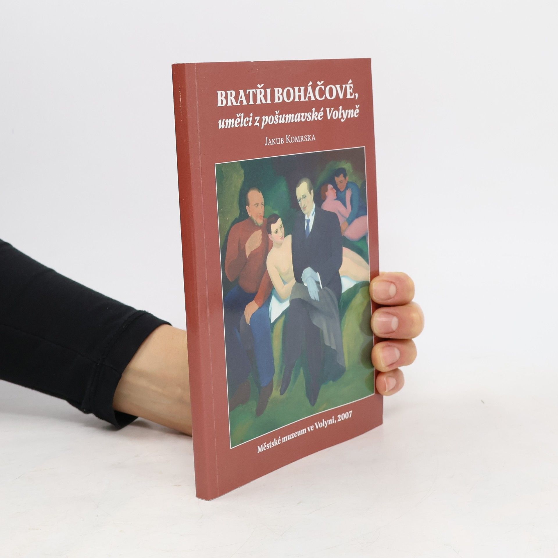 Jakub Komrska Bratři boháčové, umělci z pošumavské Volyně
