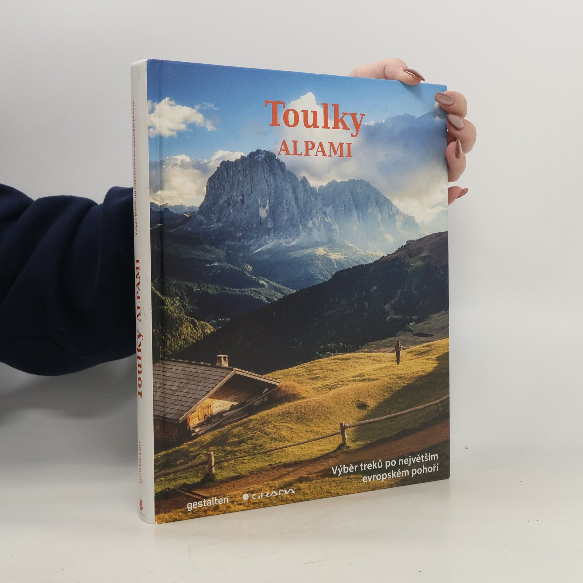 Toulky Alpami : výběr treků po největším evropském pohoří