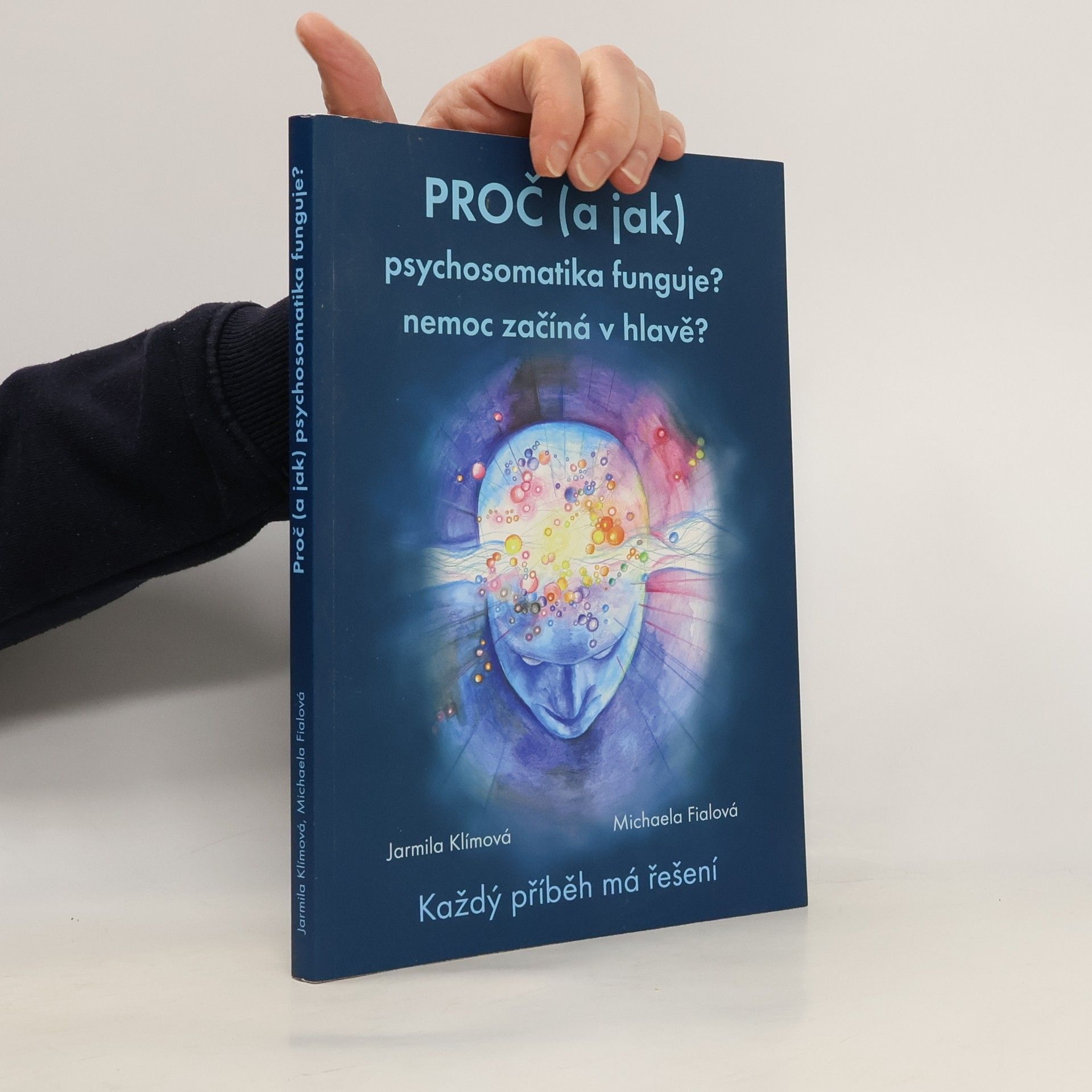 Jarmila Klímová Proč (a jak) psychosomatika funguje?