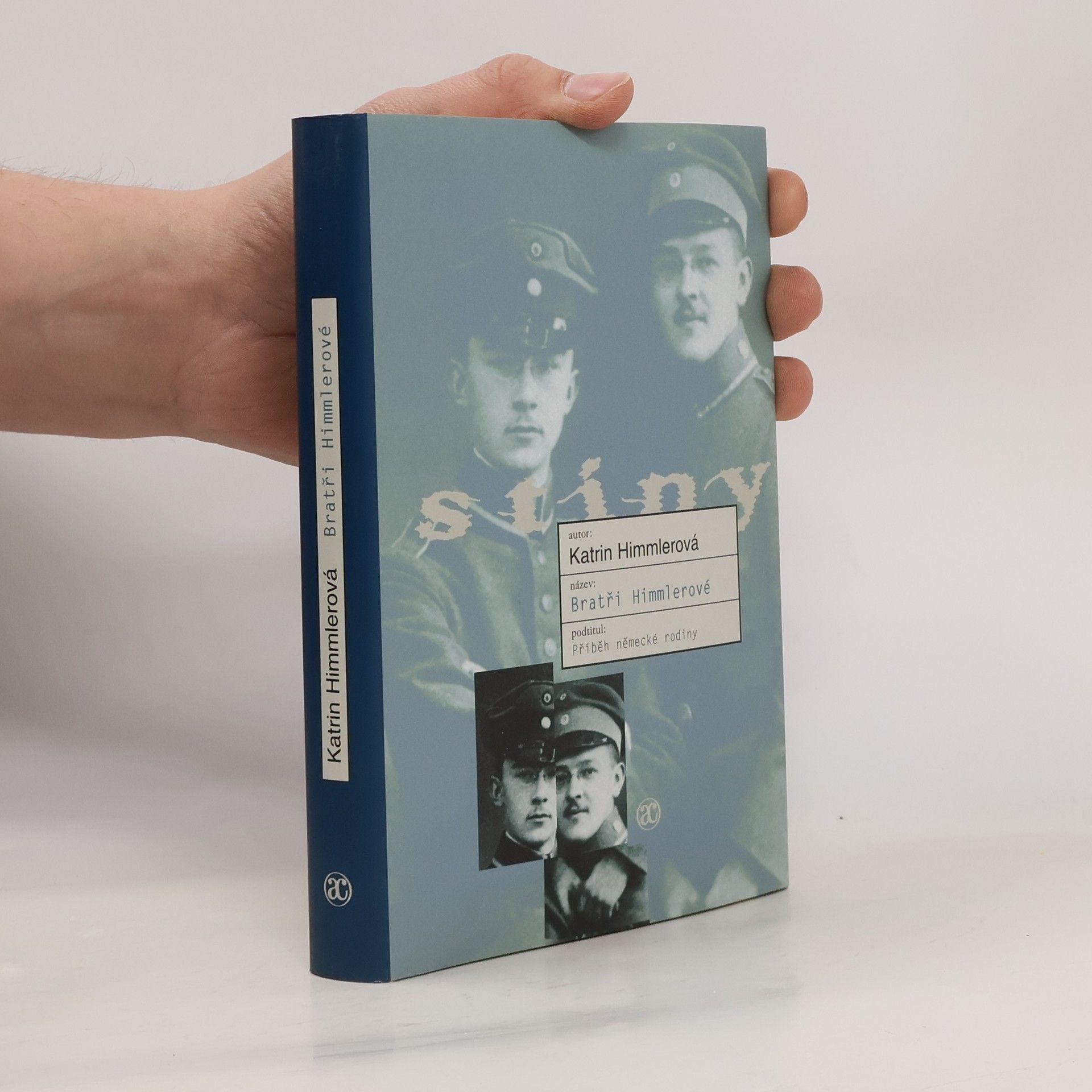 Katrin Himmler Bratři Himmlerové : příběh německé rodiny