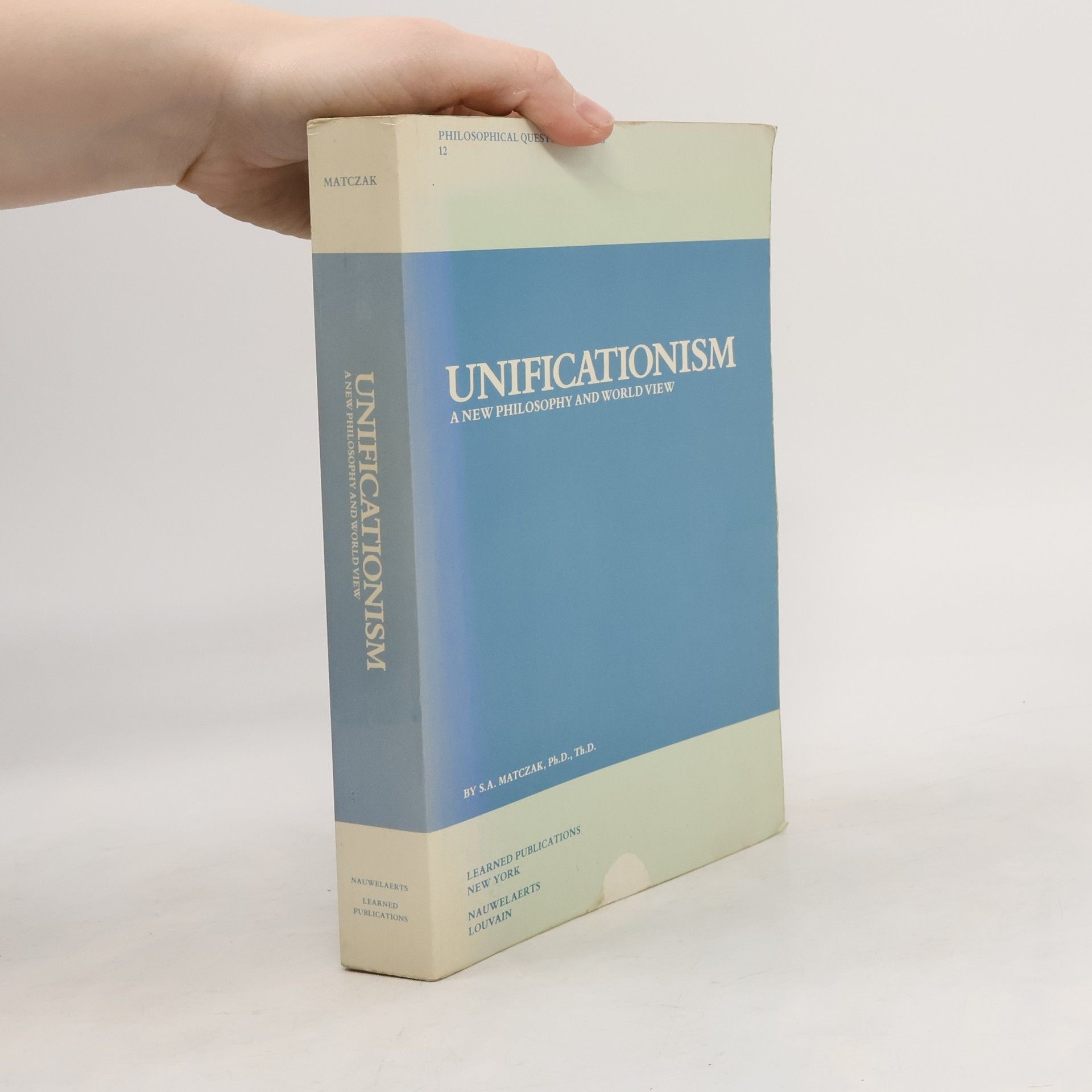 Sebastian A Matczak Philosophical Questions Series - 12: Unificationism