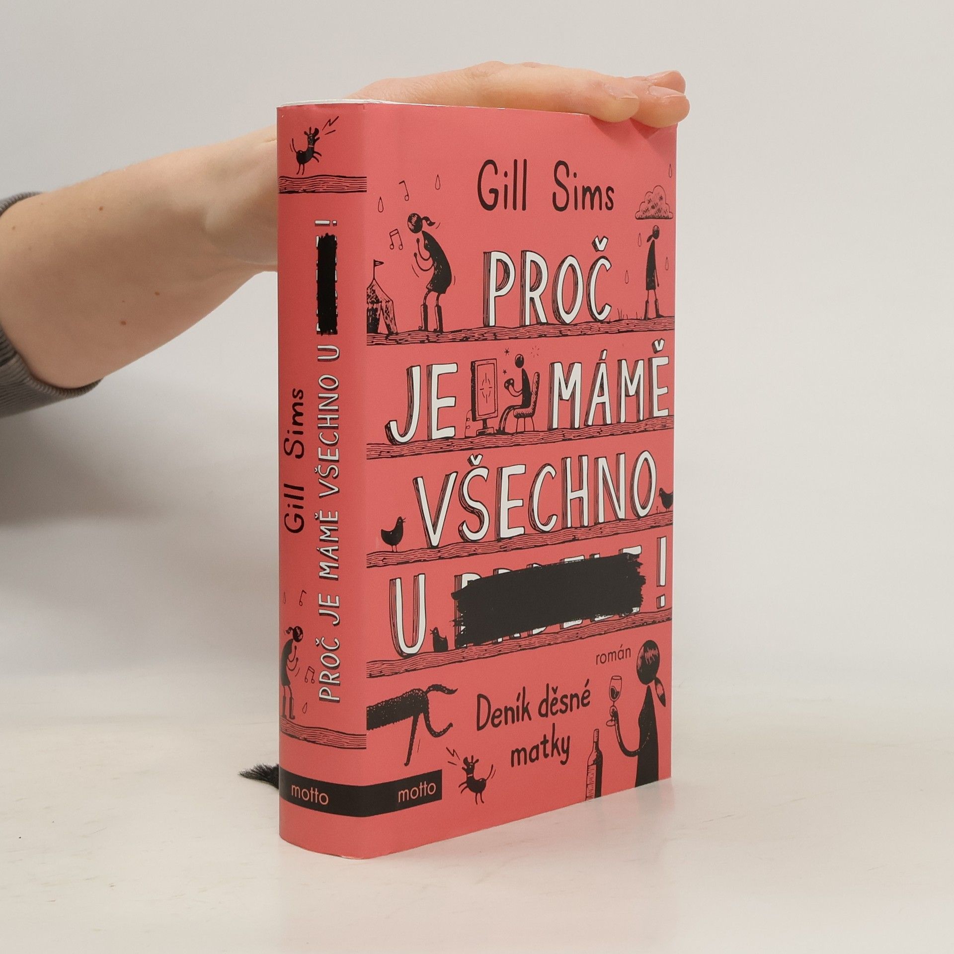 Gill Sims Proč je mámě všechno u prdele! Deník děsné matky