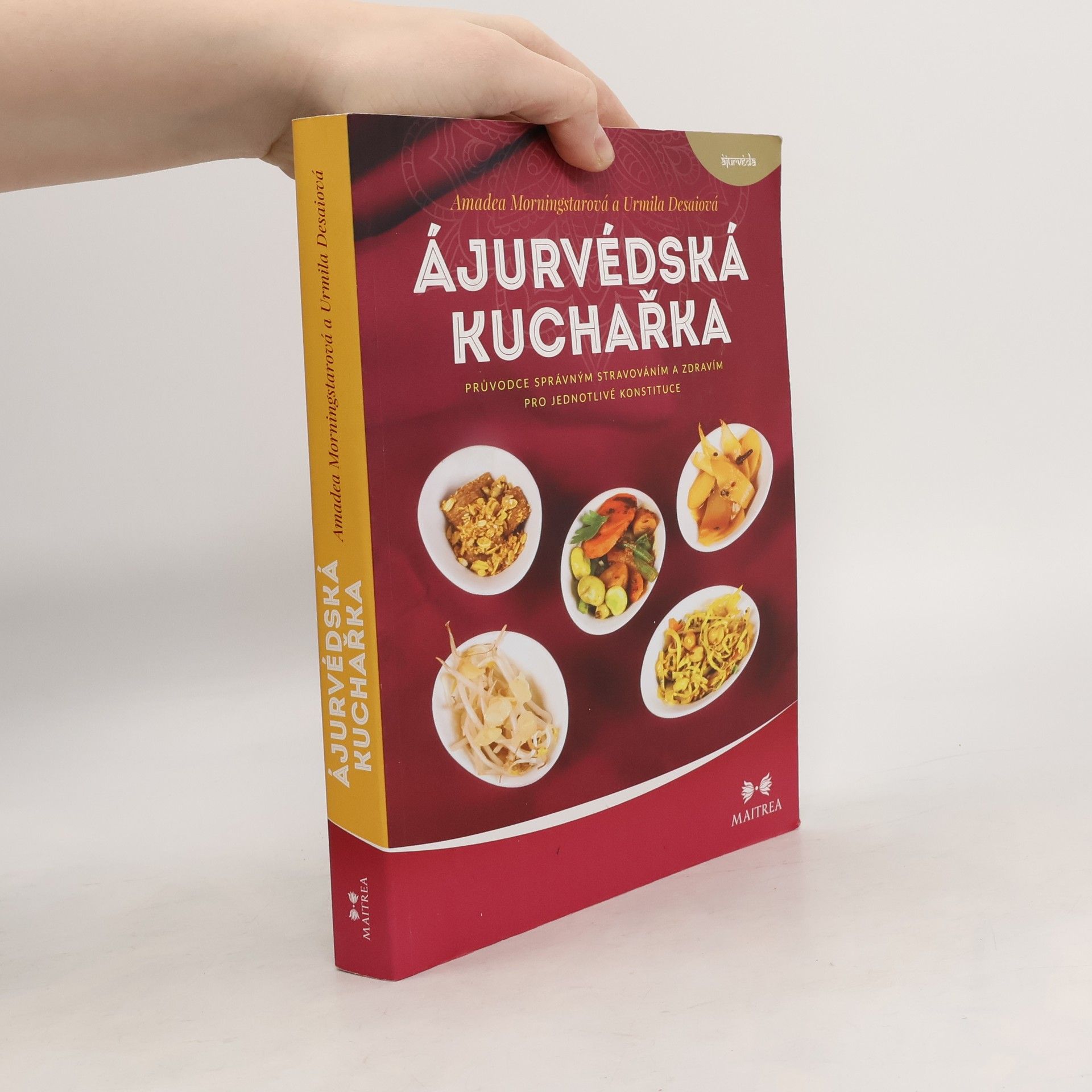 Ájurvédská kuchařka : průvodce správným stravováním a zdravím pro jednotlivé konstituce