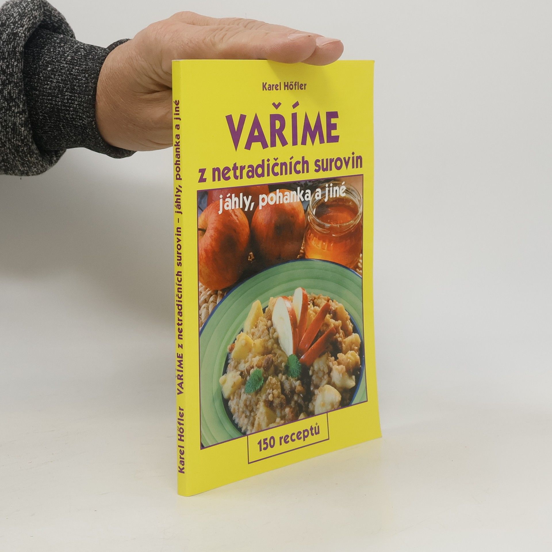 Karel Höfler Vaříme z netradičních surovin - jáhly, pohanka a jiné