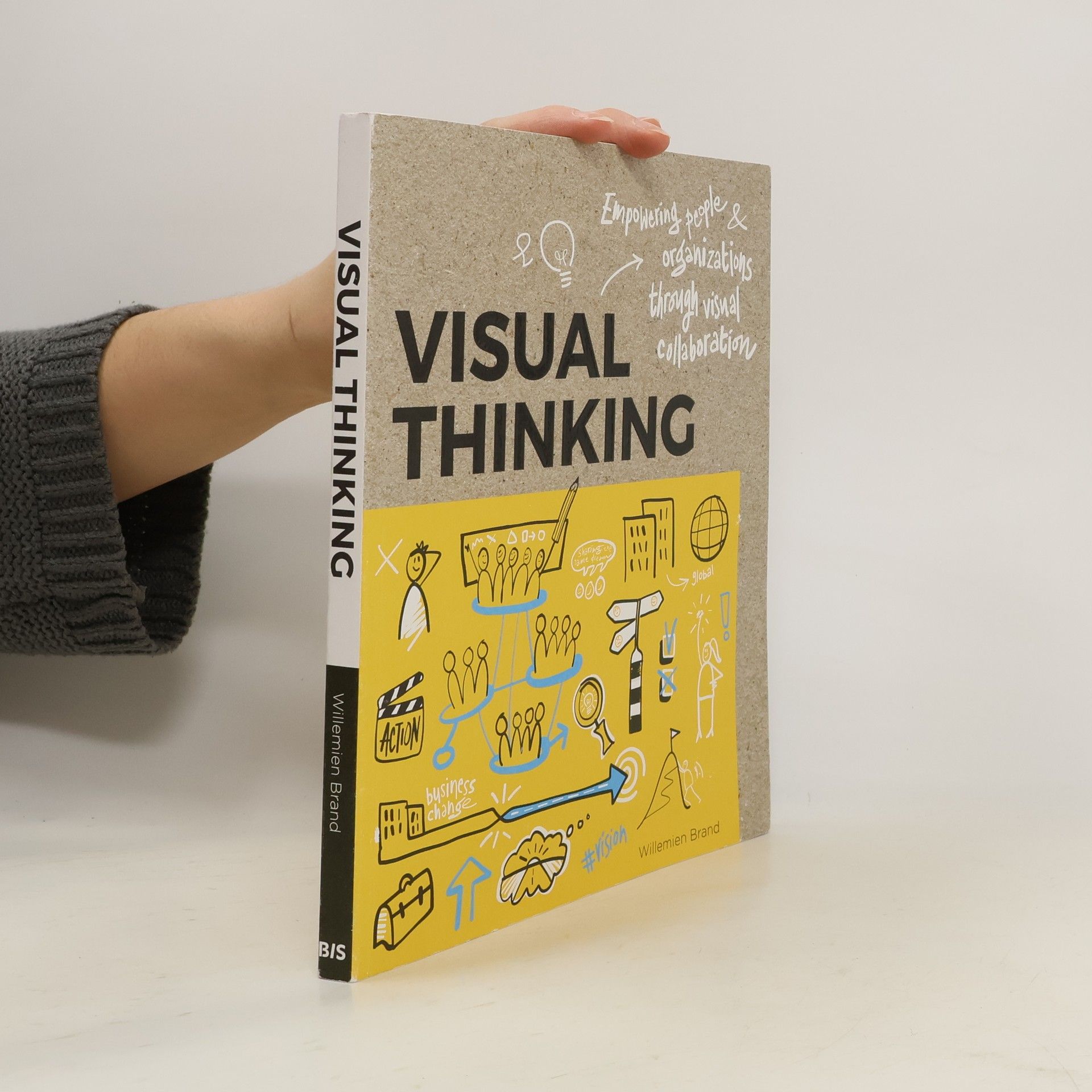 Willemien Brand Visual thinking. Empowering people & organizations through visual collaboration