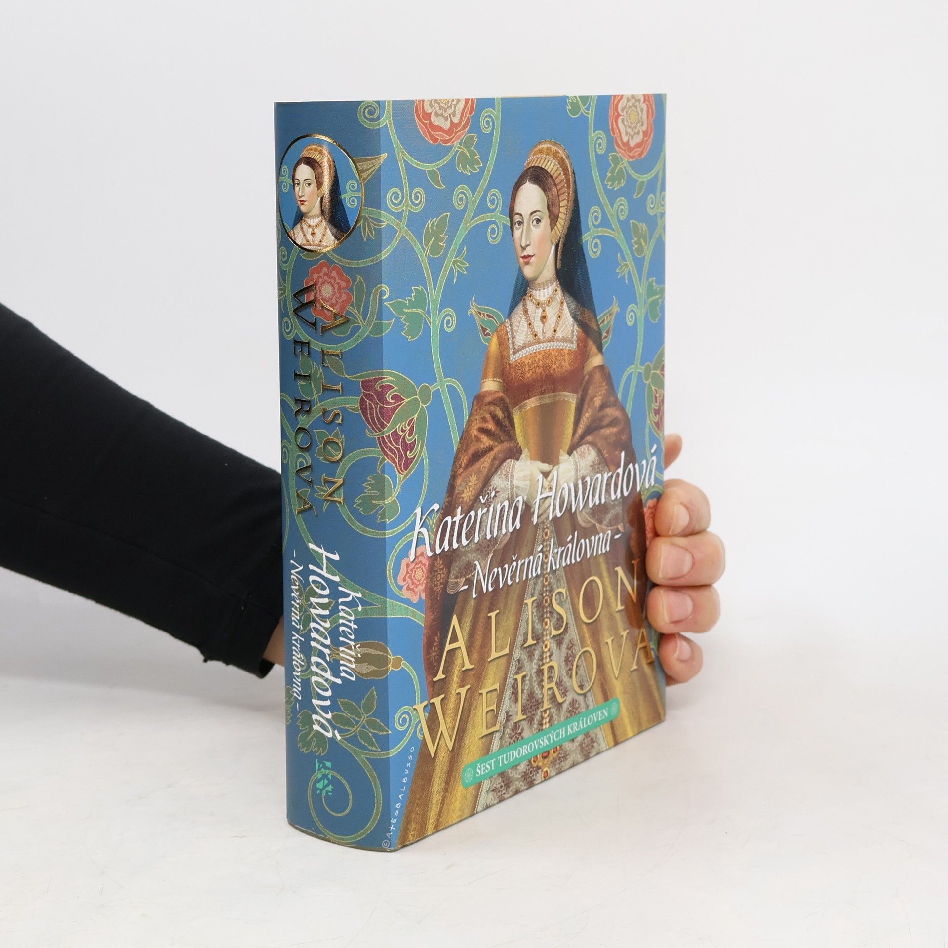 Alison Weirová Kateřina Howardová: Nevěrná královna