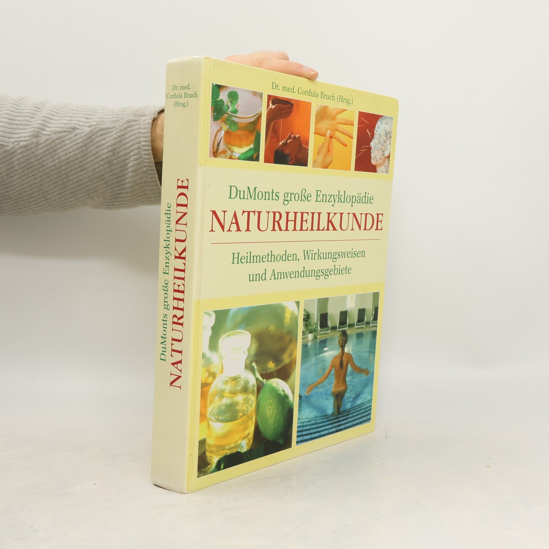 DuMonts große Enzyklopädie Naturheilkunde: Heilmethoden, Wirkungsweisen und Anwendungsgebiete